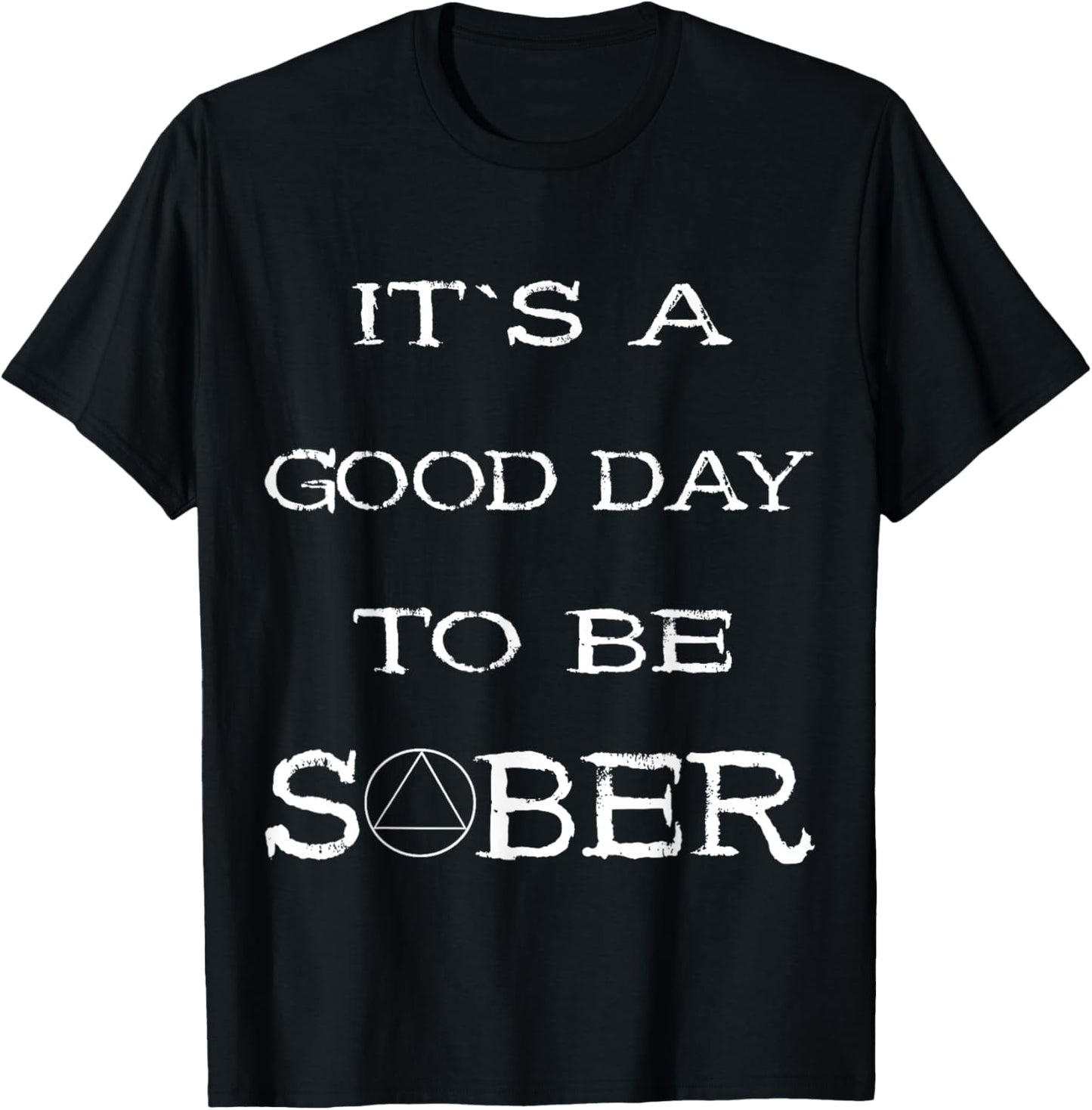Sobriety Alcoholic Abstinence Good Day To Be Sober Recover T-Shirt - T-Shirt | Black