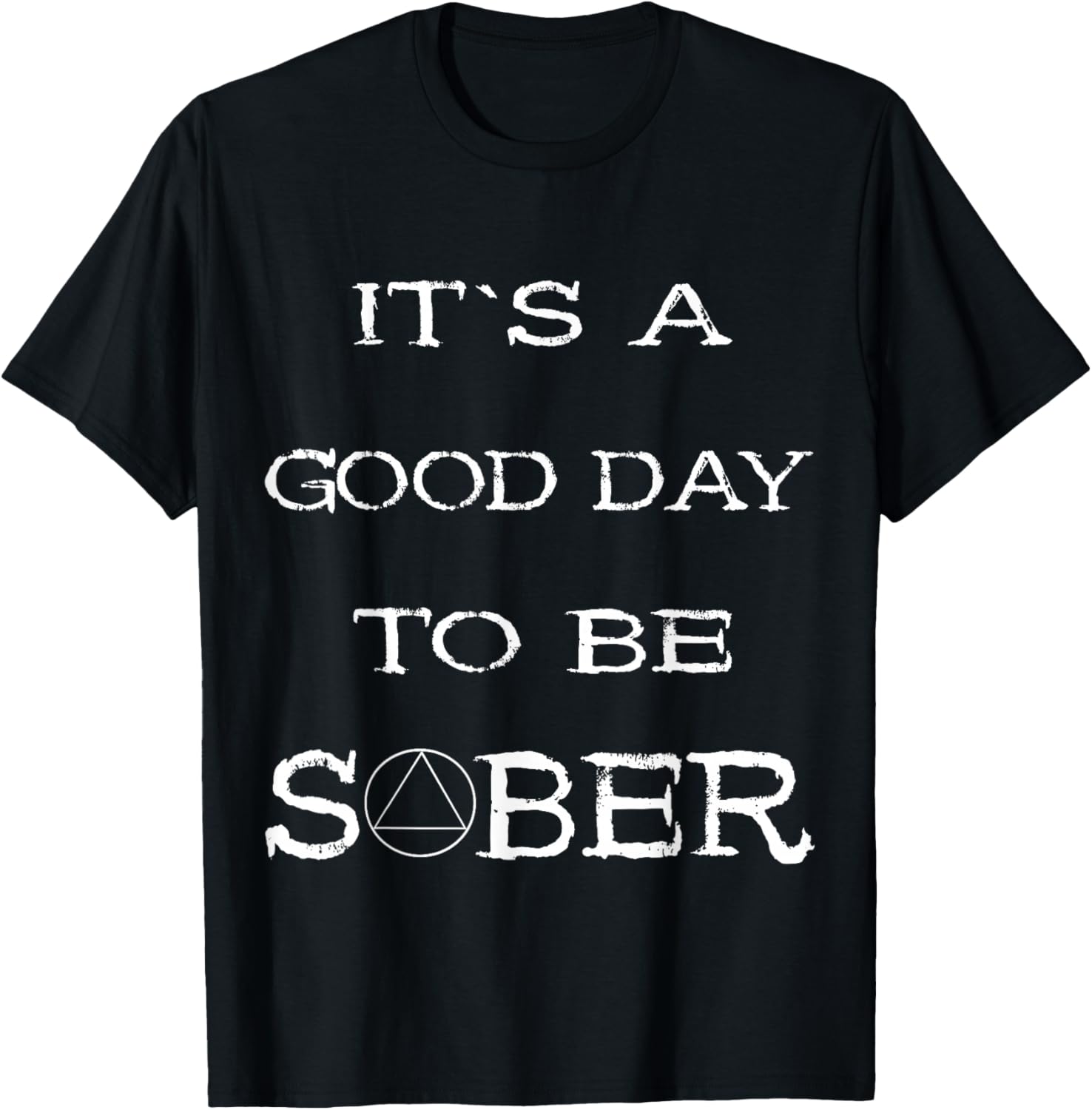 Sobriety Alcoholic Abstinence Good Day To Be Sober Recover T-Shirt - T-Shirt | Black