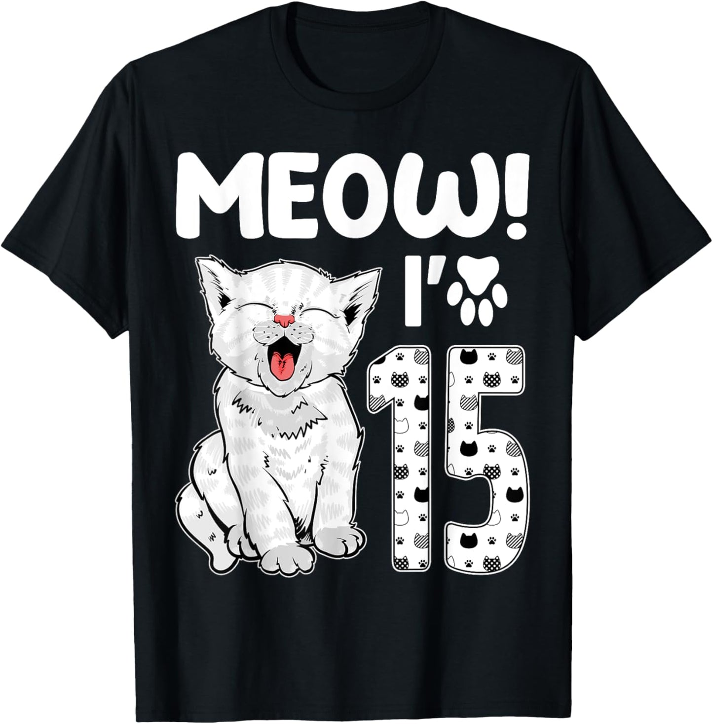 Meow I'm 15 Years Old Girl 15th Birthday Cat Cute Cat Lover T-Shirt - T-Shirt | Black