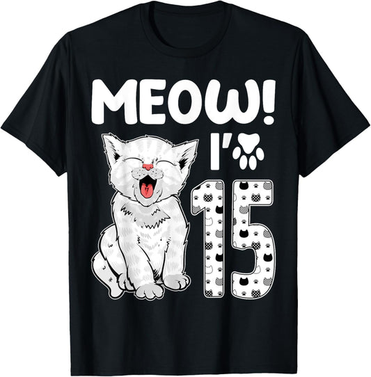 Meow I'm 15 Years Old Girl 15th Birthday Cat Cute Cat Lover T-Shirt - T-Shirt | Black
