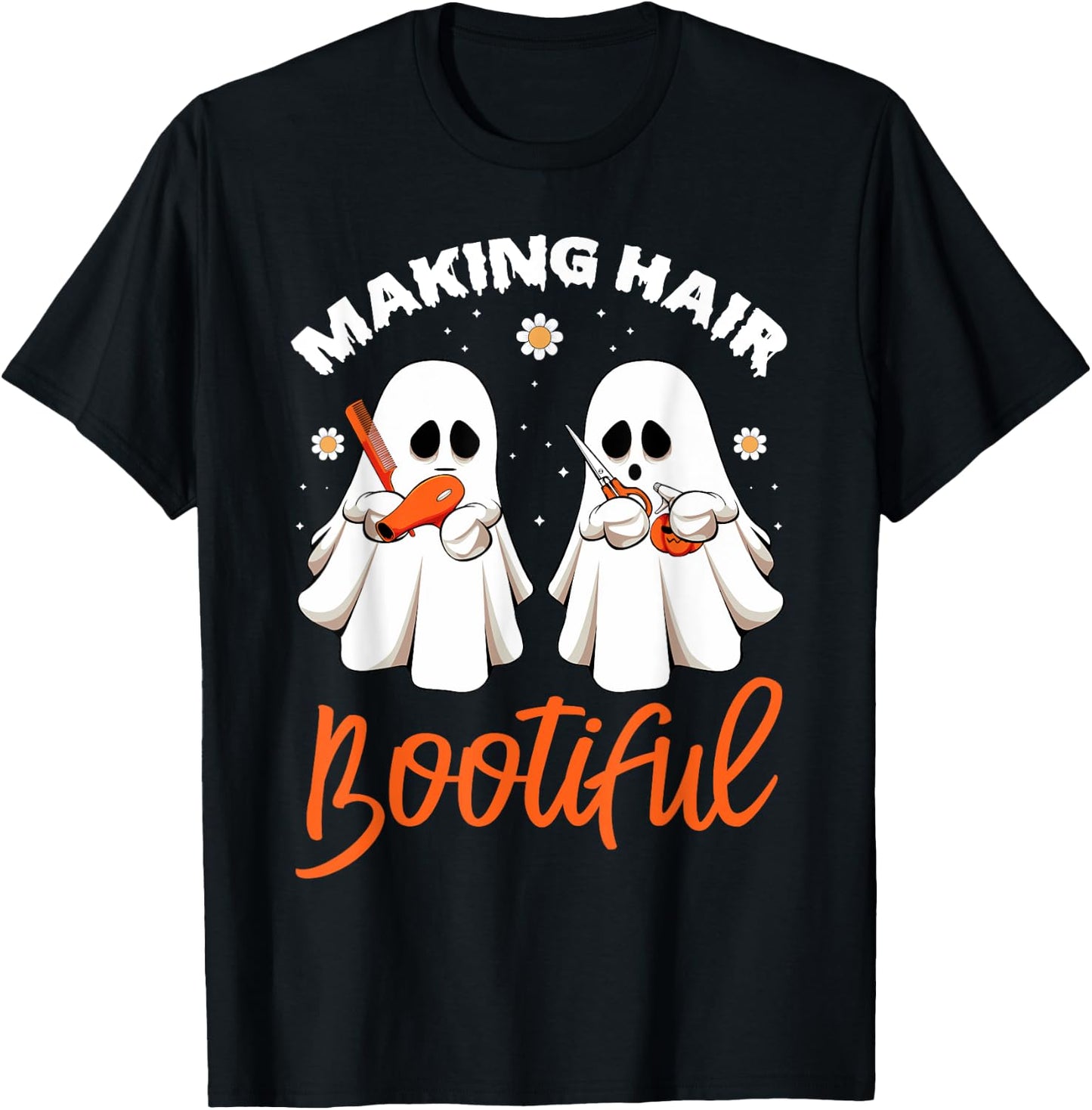 Making Hair Bootiful Funny Scary Ghost Hairdresser Halloween T-Shirt - T-Shirt | Black