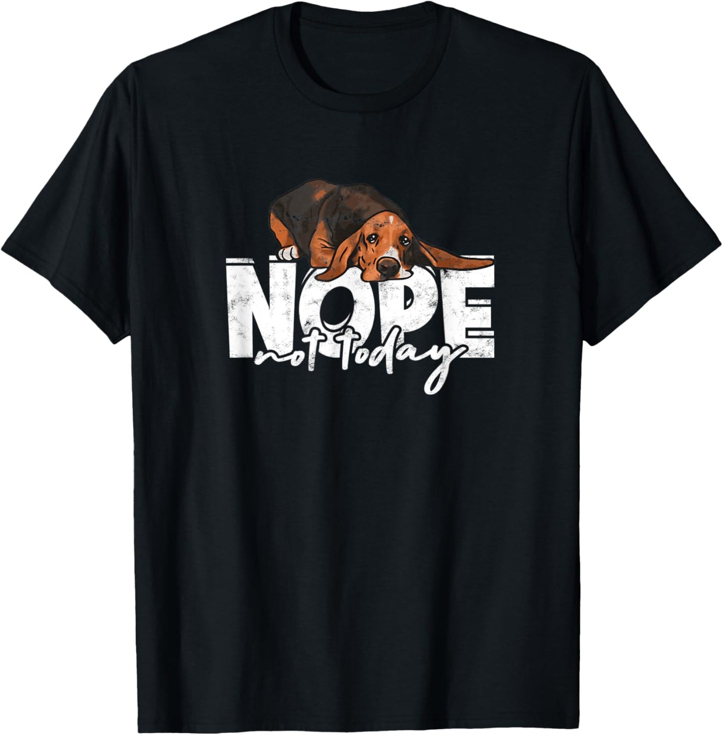 Nope not today - basset hound T-Shirt - T-Shirt | Black