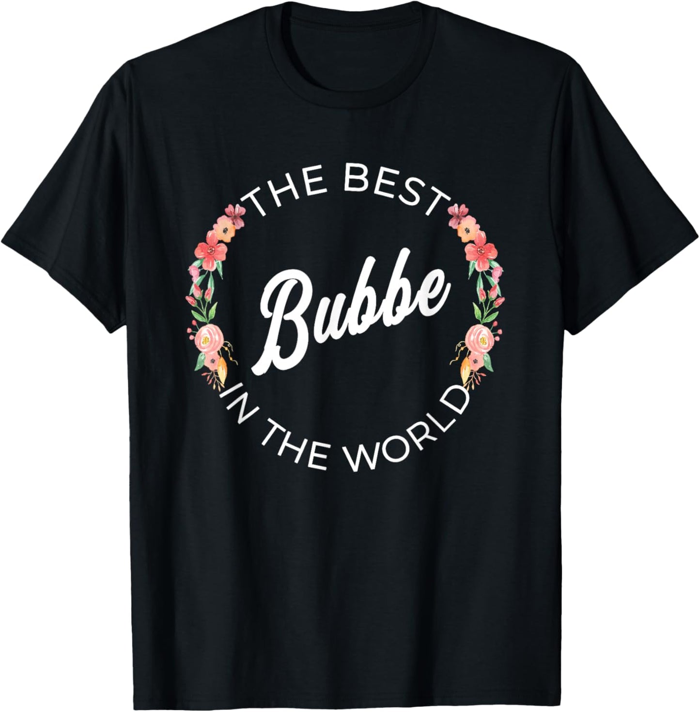 The Best Bubbe In The World Jewish Grandma Floral T-Shirt - T-Shirt | Black