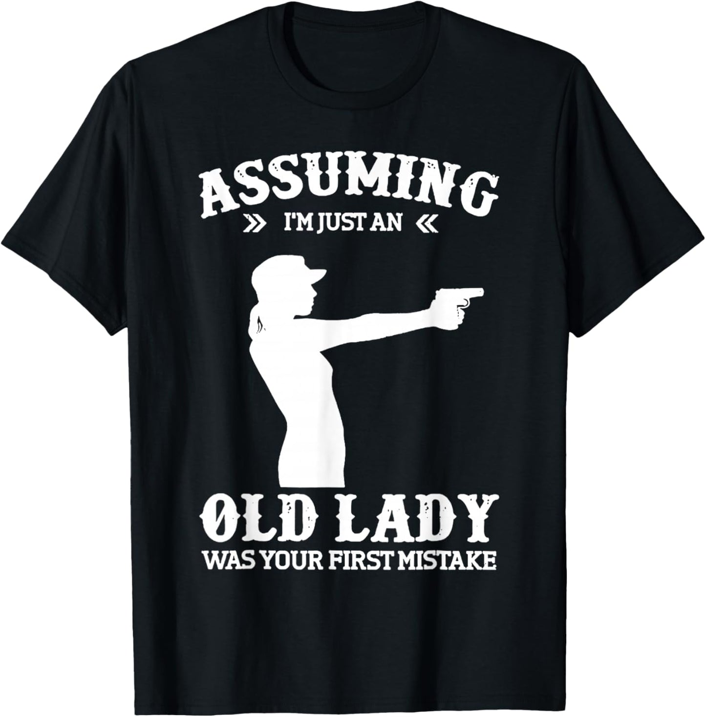 Assuming Im Just An Old Lady Was Your First Mistake Lady Gun T-Shirt - T-Shirt | Black
