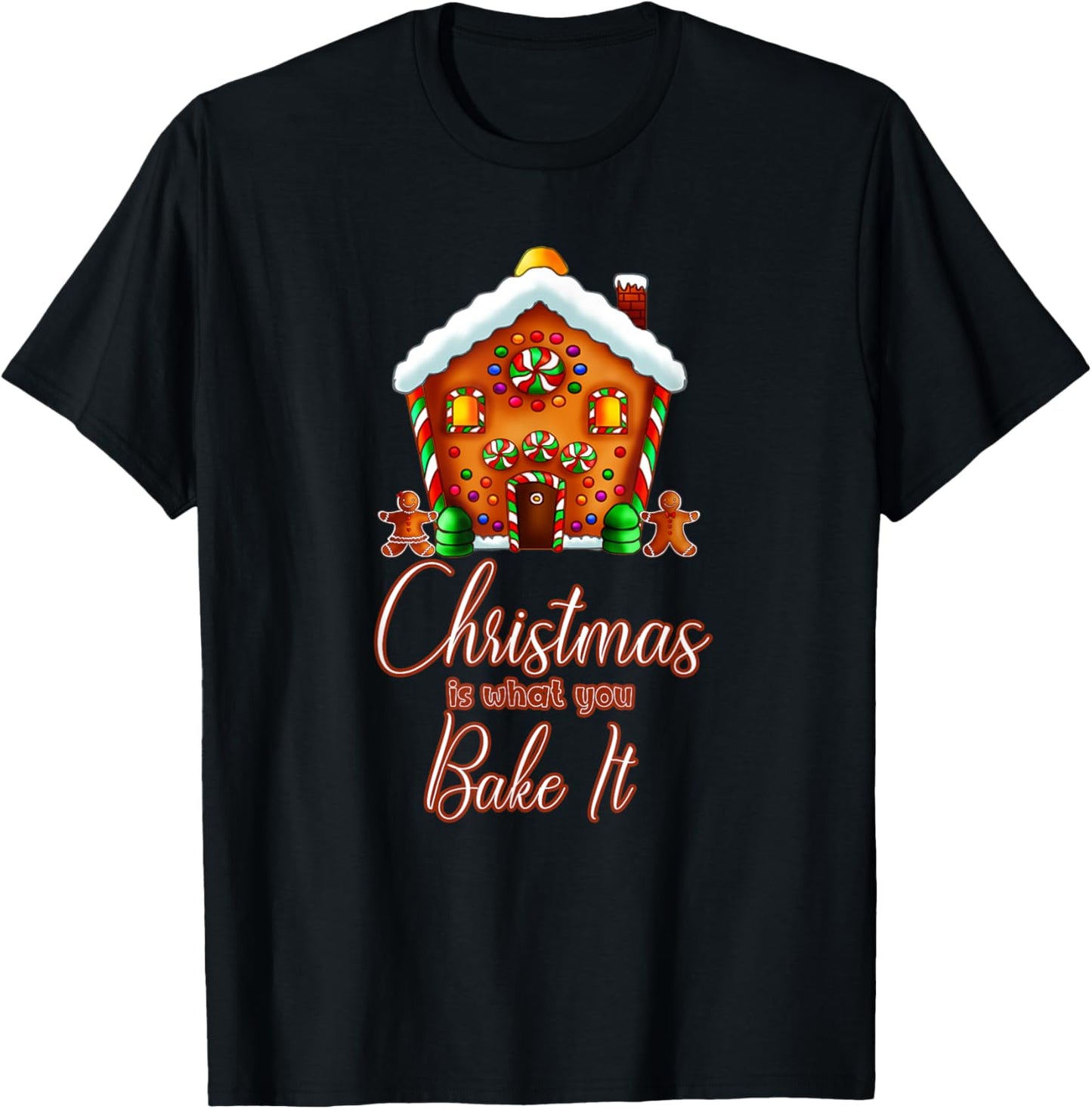 Gingerbread House Pun Christmas is What You Bake It T-Shirt - T-Shirt | Black