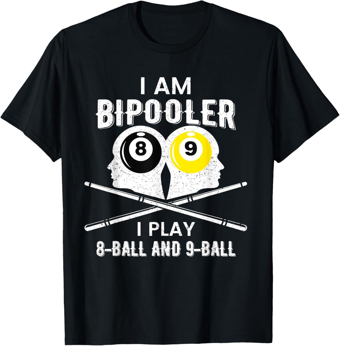 Bipolar Bipooler Pool Player Shirt Pool Billiards 8 & 9 Ball T-Shirt - T-Shirt | Black