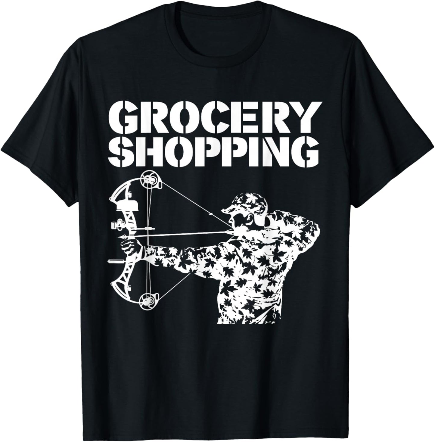 Grocery Shopping | Bowhunt Shirt | Archer Funny Deer Hunter T-Shirt - T-Shirt | Black