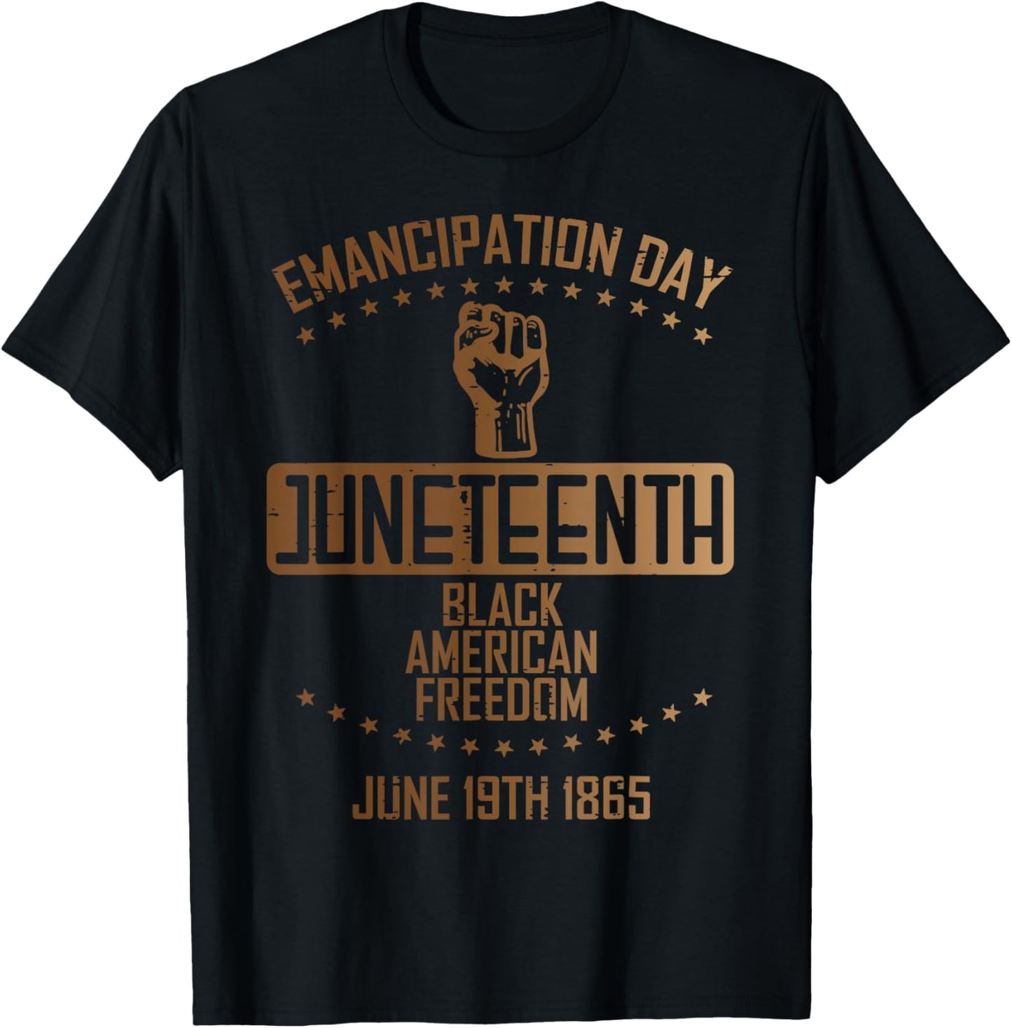 Emancipation Juneteenth Fist June 19th 1865 Men Women Kids T-Shirt - T-Shirt | Black