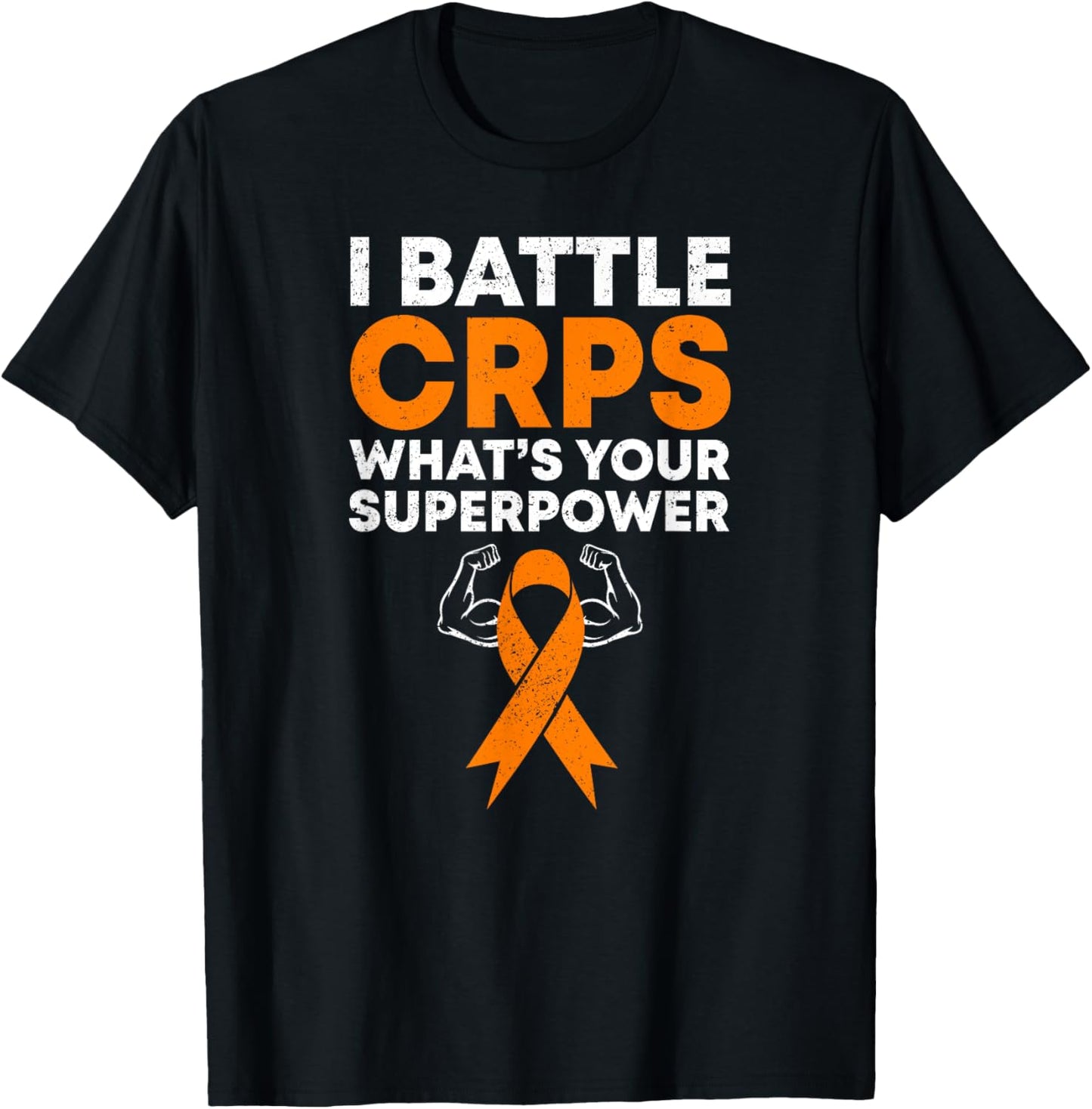 I Battle CRPS RSD Awareness Orange Ribbon Warrior Fighter T-Shirt - T-Shirt | Black
