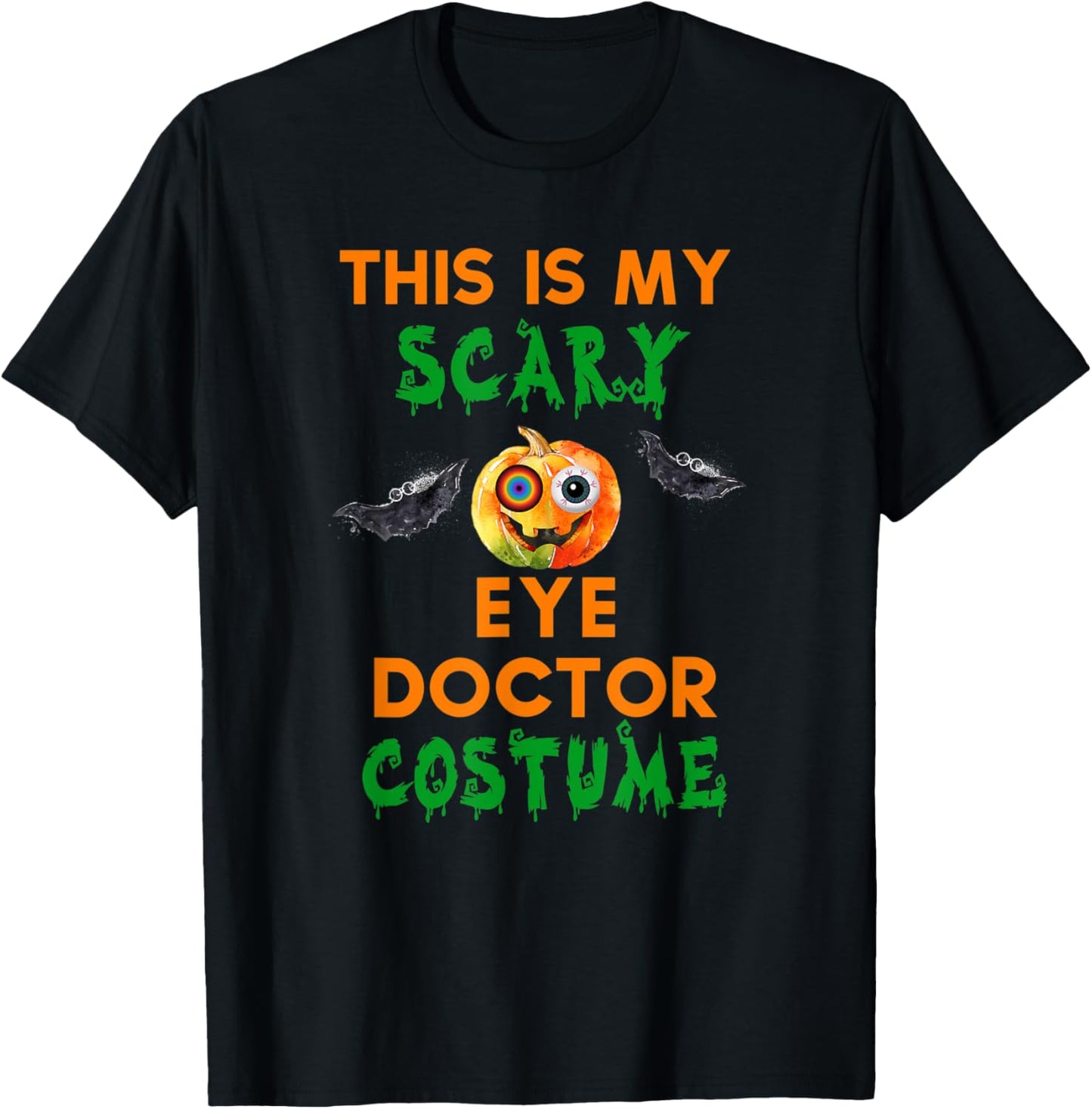 This Is My Scary Eye Doctor Costume Creepy Funny Halloween T-Shirt - T-Shirt | Black