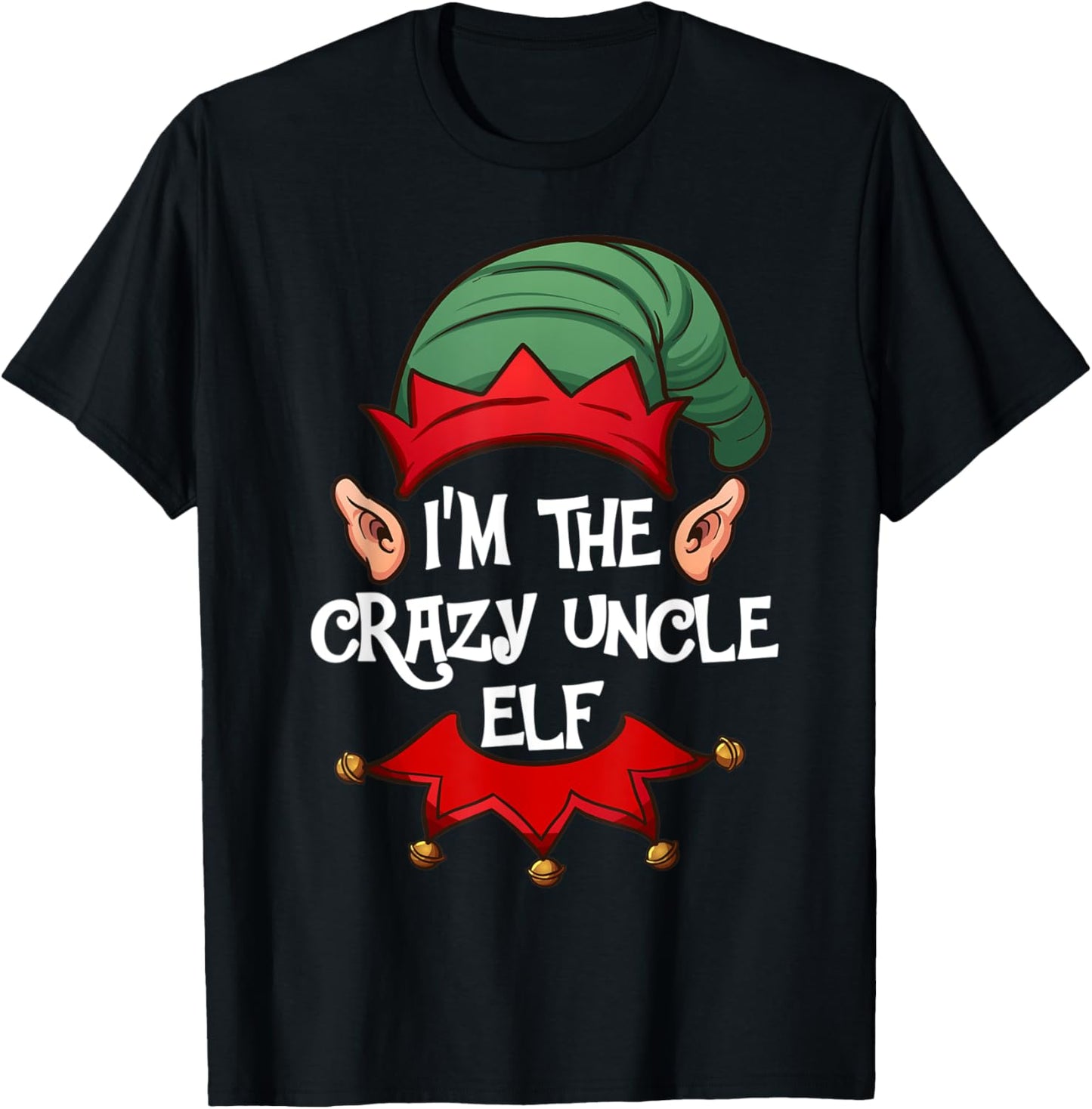 Christmas Elf Pajama Gift I'm the Crazy Uncle Elf Christmas T-Shirt - T-Shirt | Black