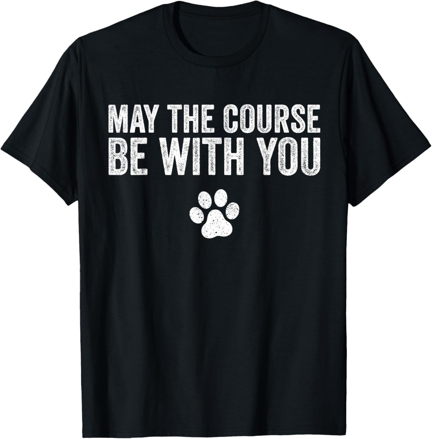May The Course Be With You Agility Dog Funny Vintage T-Shirt - T-Shirt | Black