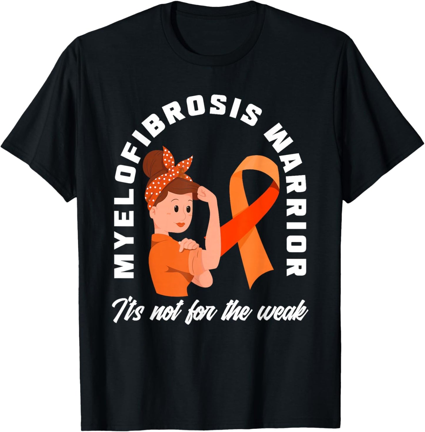 Myelofibrosis Warrior It's Not For The Weak Myelofibrosis T-Shirt - T-Shirt | Black