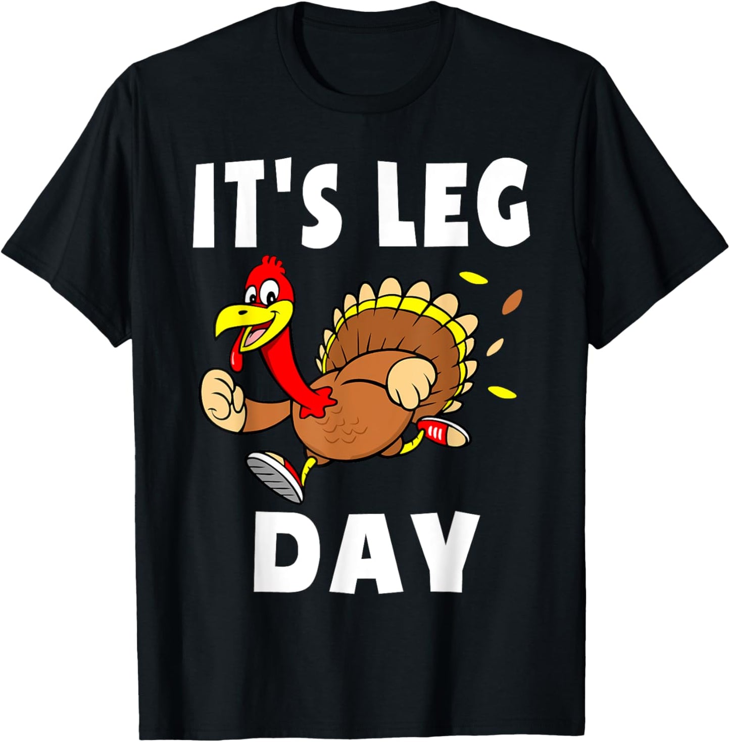 Its Leg Day Thanksgiving Turkey Trot Shirt Family Workout T-Shirt - T-Shirt | Black