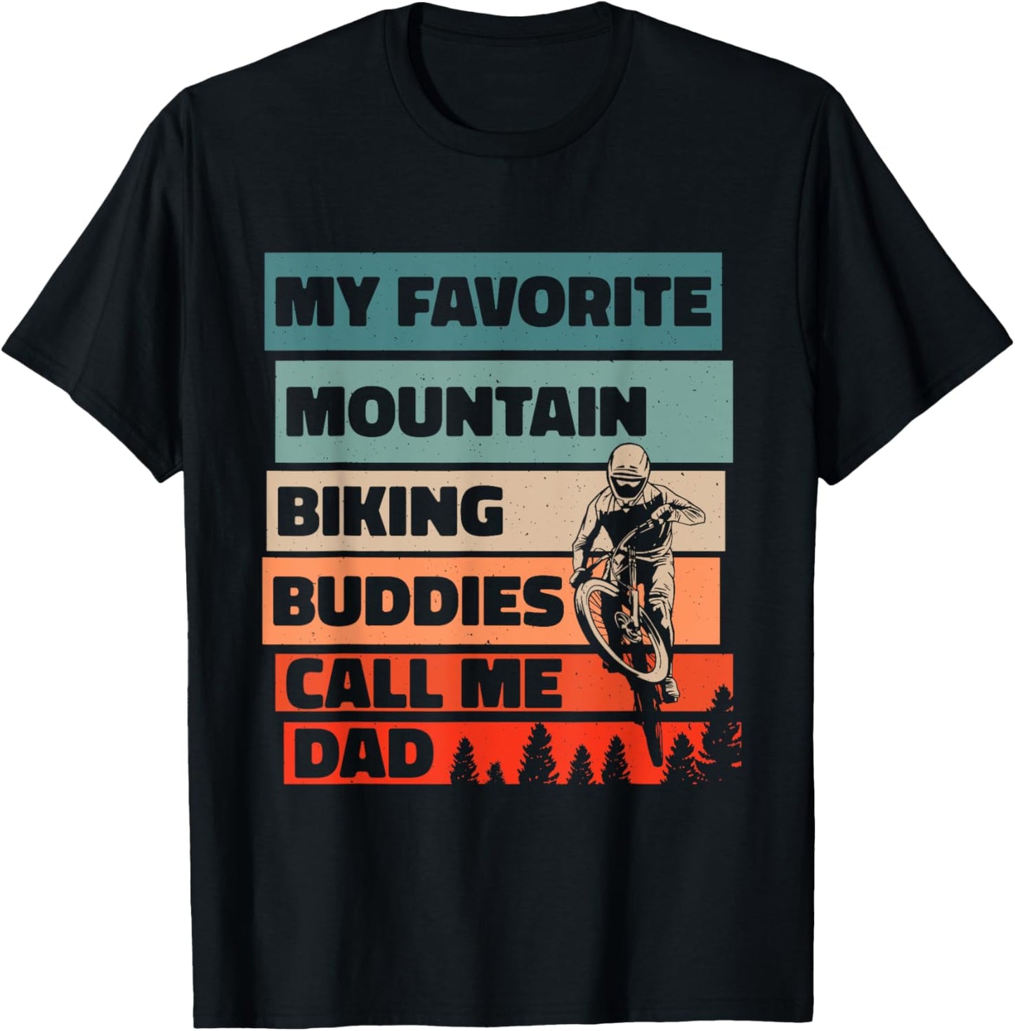 My Favorite Mountain Biking Buddies Call Me Dad, Cycling T-Shirt - T-Shirt | Black