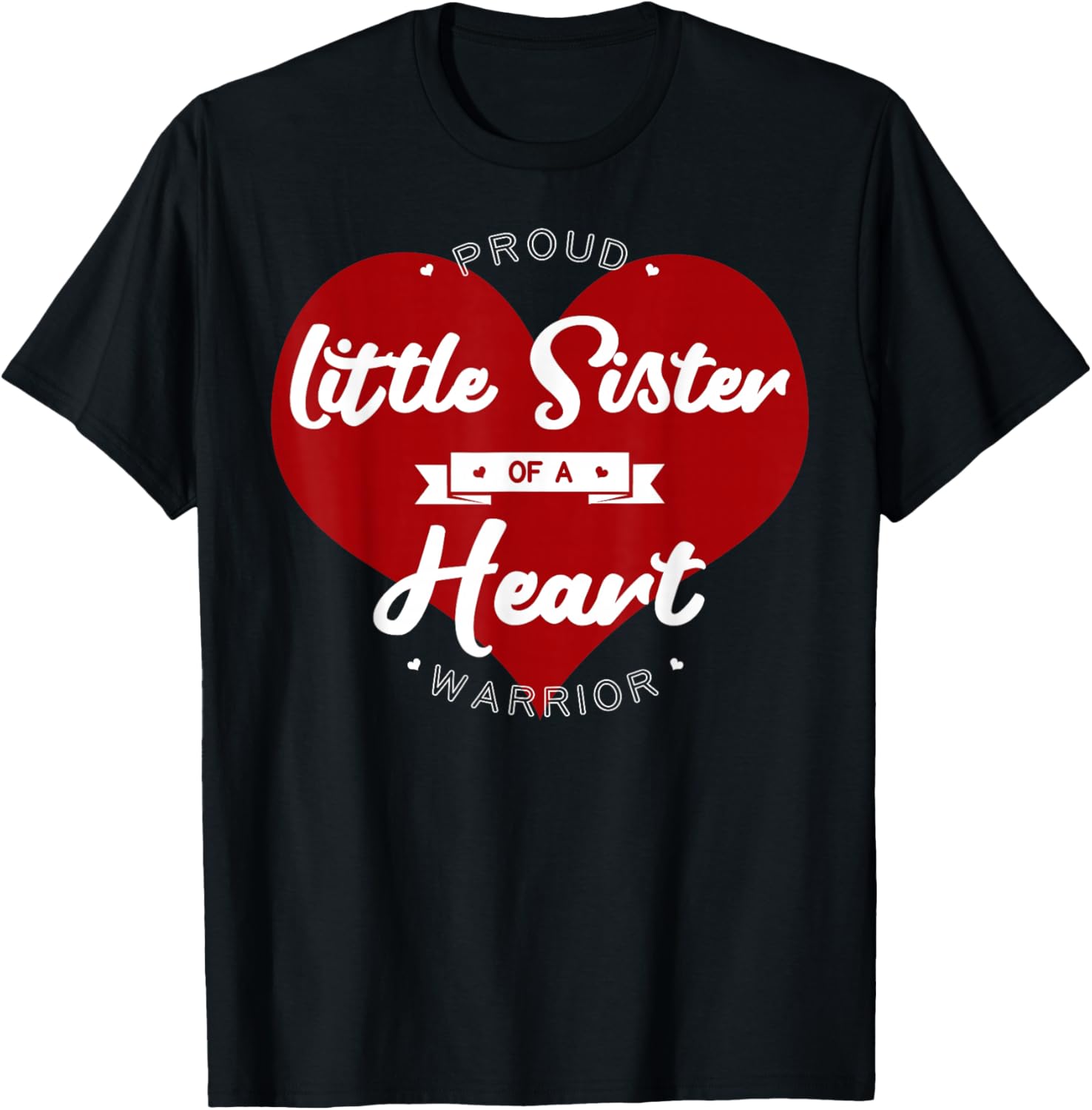 Proud Little Sister Of A Heart Warrior CHD Surgery T-Shirt - T-Shirt | Black