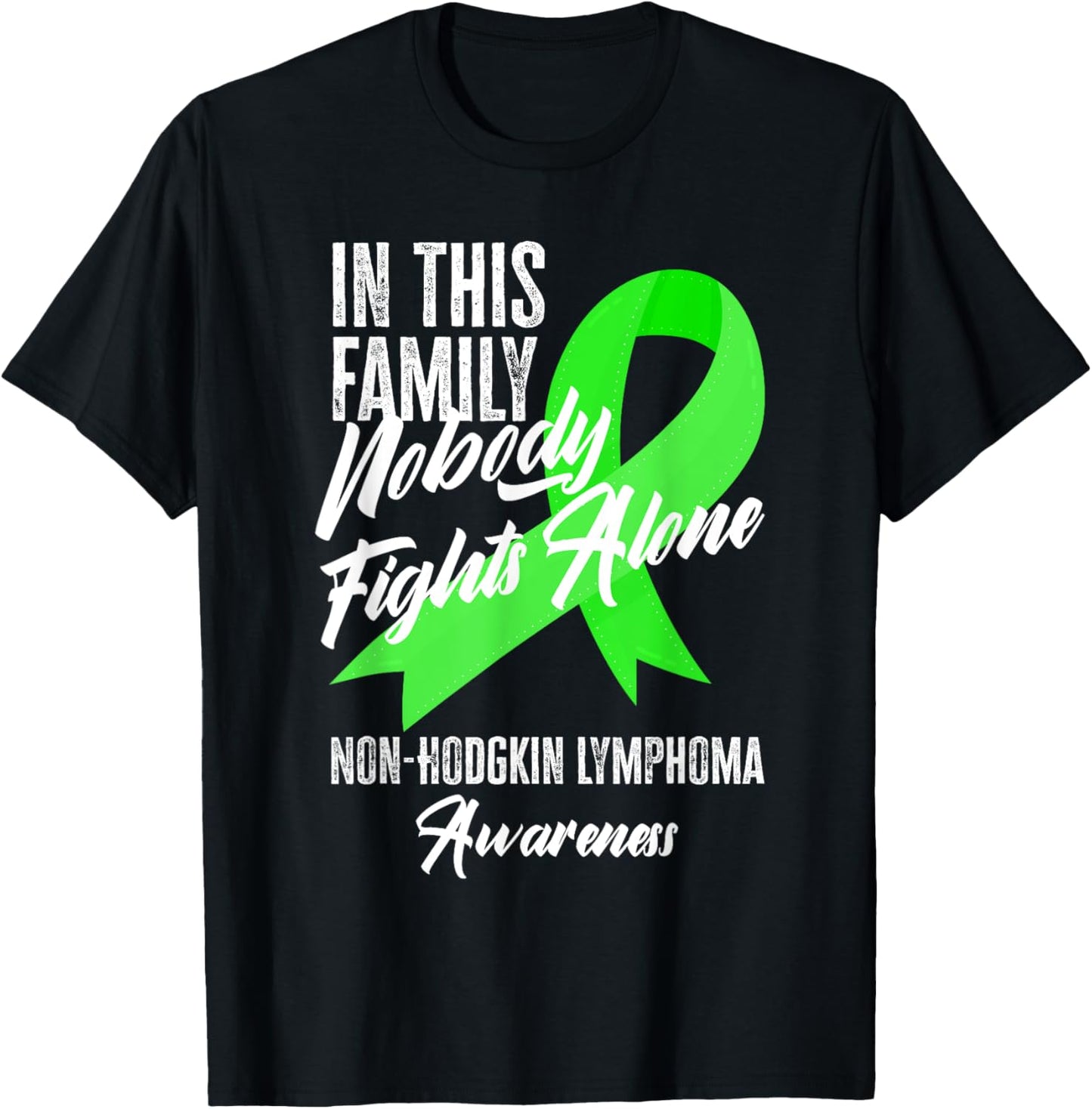 In This Family Nobody Fights Alone Non-Hodgkin Lymphoma T-Shirt - T-Shirt | Black