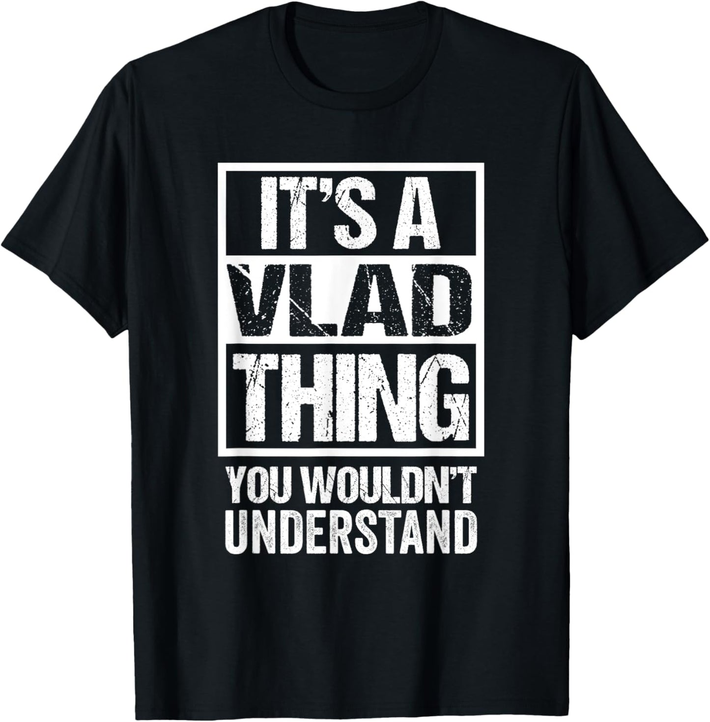 It's A Vlad Thing You Wouldn't Understand First Name T-Shirt - T-Shirt | Black
