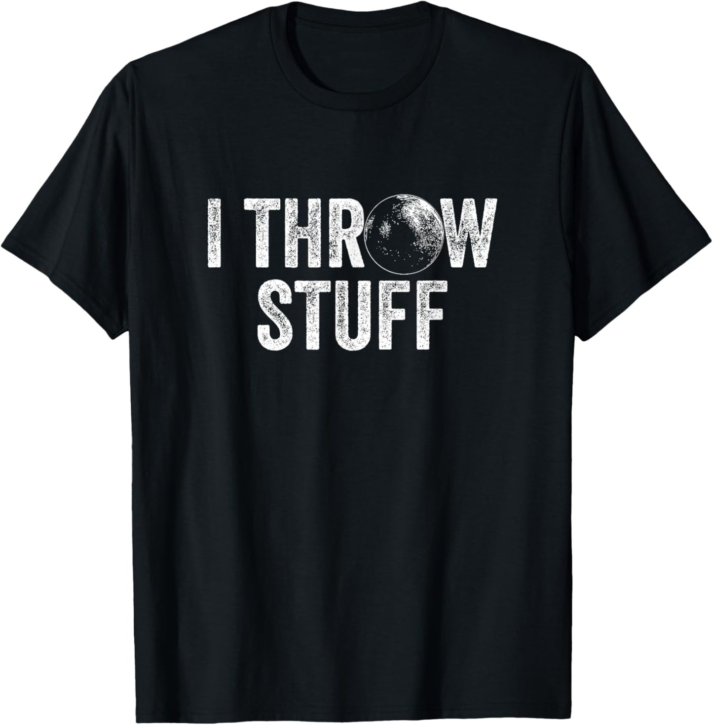 I Throw Stuff Shot Put Athlete Throwing T-Shirt - T-Shirt | Black