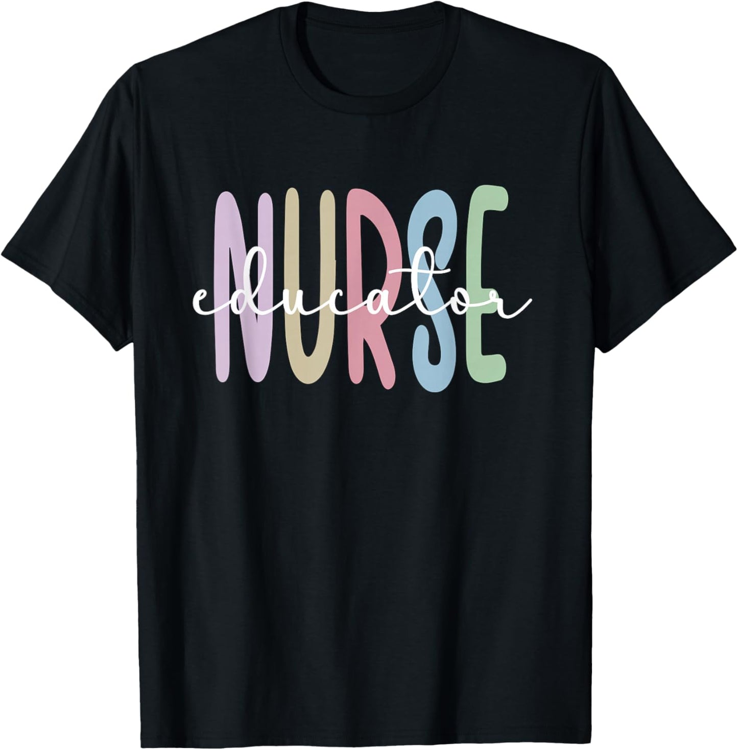 Nurse Educator Appreciation Nursing Education T-Shirt - T-Shirt | Black
