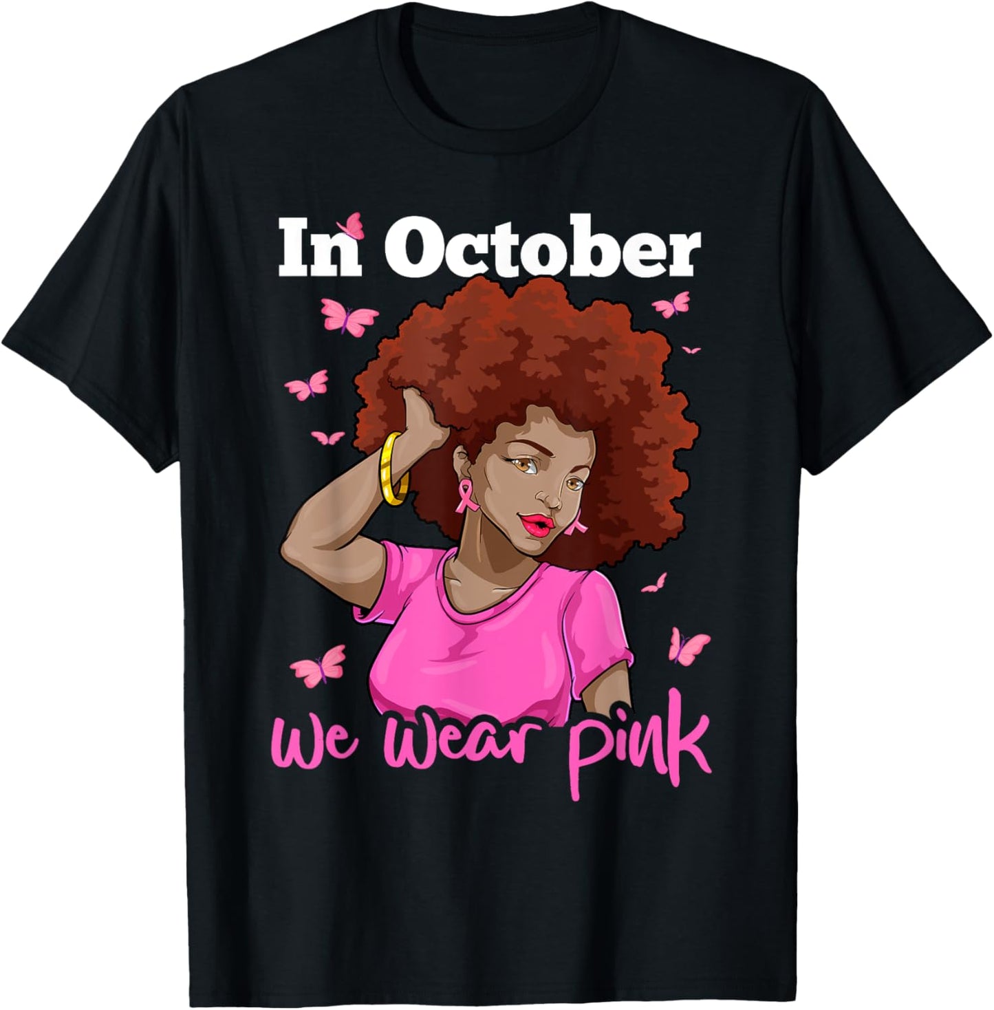 In October We Wear Pink Black Woman Breast Cancer Awareness T-Shirt - T-Shirt | Black