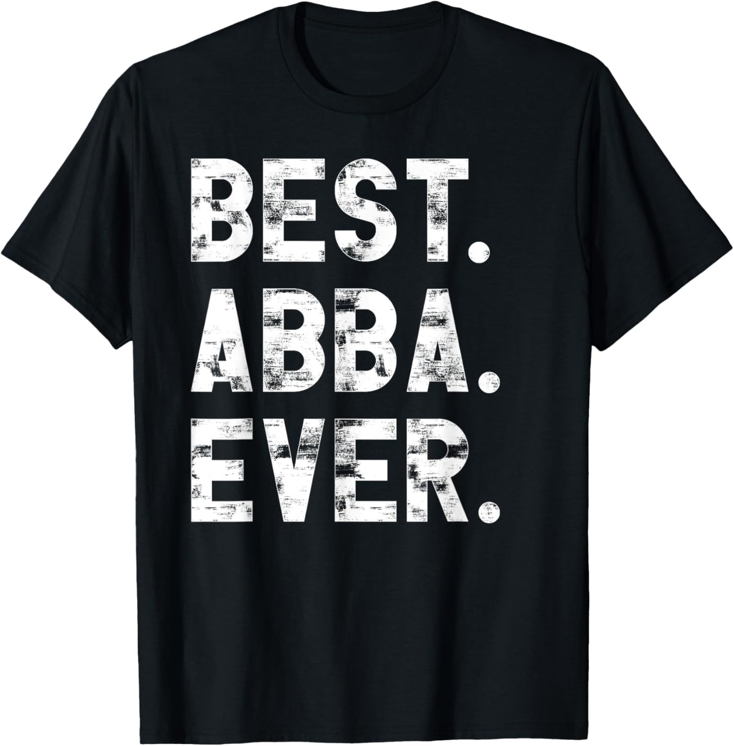 Best Abba Ever Funny Fathers Day Birthday Present for Abba T-Shirt - T-Shirt | Black