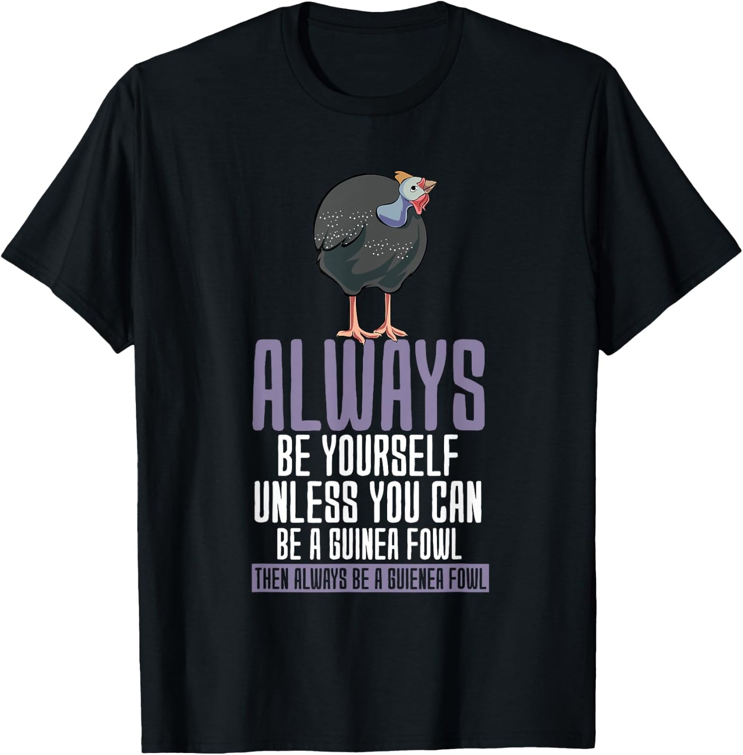 Always Be Yourself Guinea Fowl T-Shirt - T-Shirt | Black