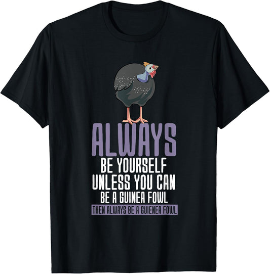 Always Be Yourself Guinea Fowl T-Shirt - T-Shirt | Black