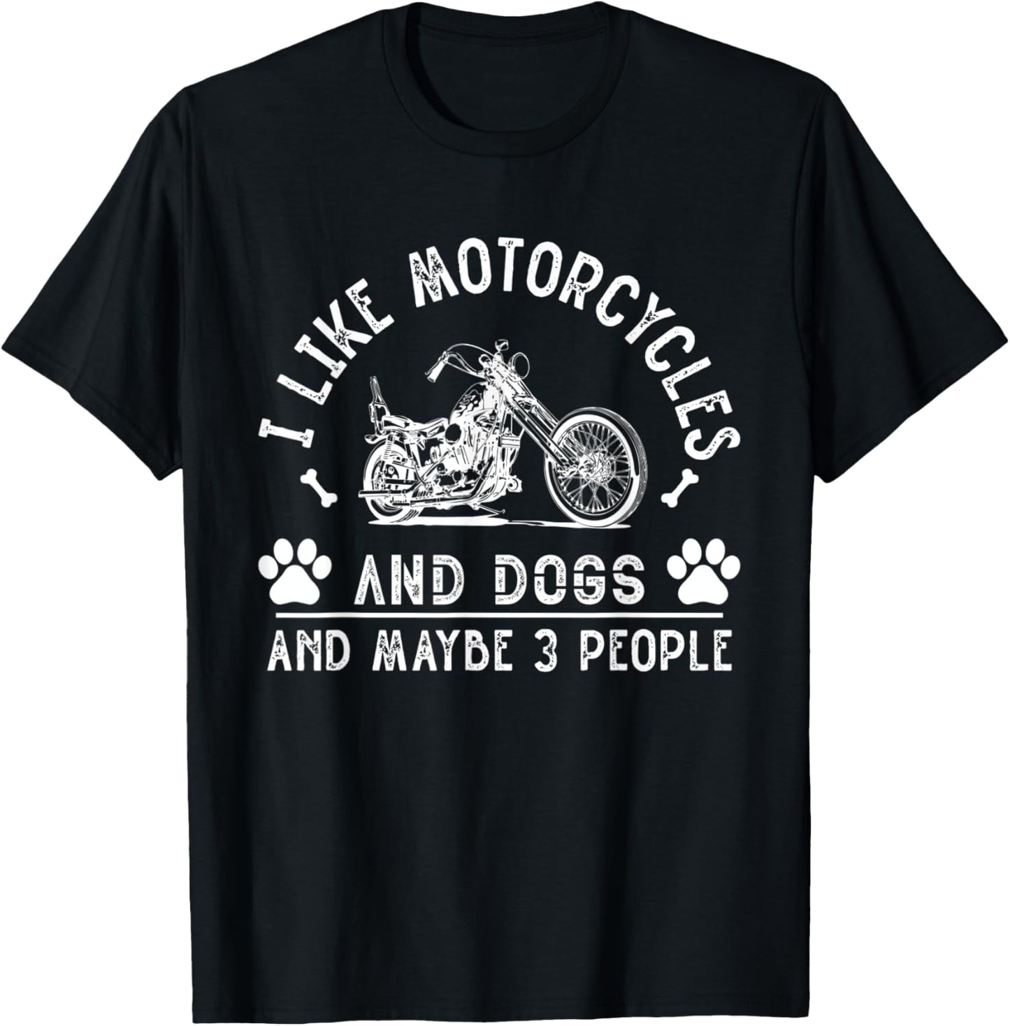 I Like Motorcycles And Dogs And Maybe 3 People Funny T-Shirt - T-Shirt | Black