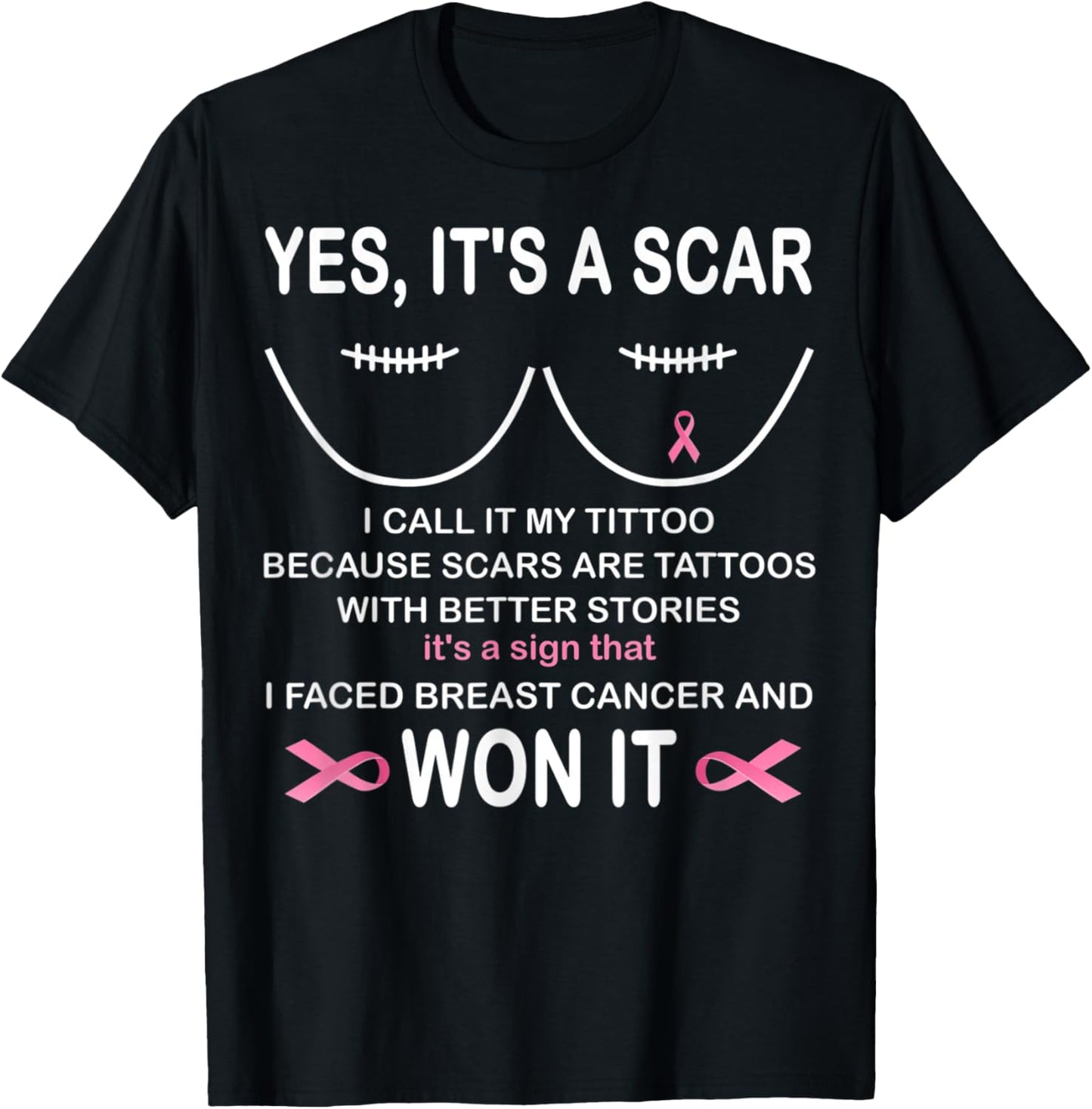 It's A Scar I Call It My Tittoo Because Scars Are Tattoos T-Shirt - T-Shirt | Black