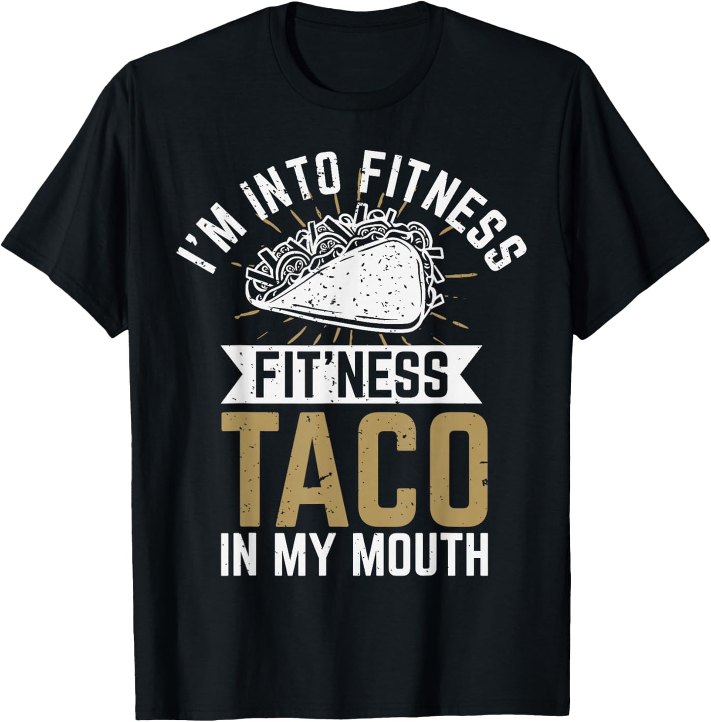 I'm into Fitness Fit'ness Taco In My Mouth T-Shirt - T-Shirt | Black