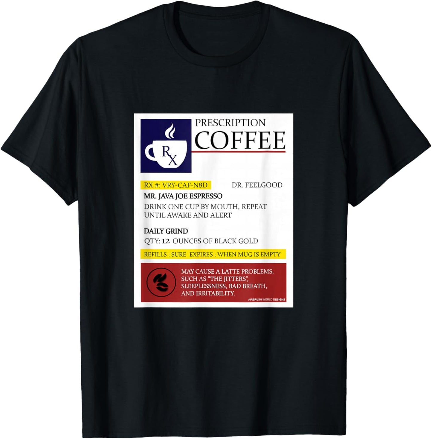 Prescription Coffee Java Espresso Cup of Joe Novelty Gift T-Shirt - T-Shirt | Black