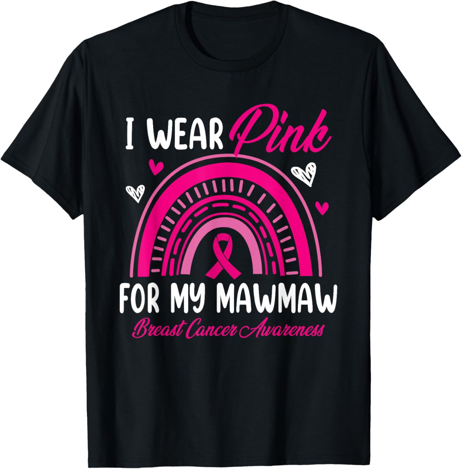 Rainbow I Wear Pink For My Mawmaw Breast Cancer Awareness T-Shirt - T-Shirt | Black