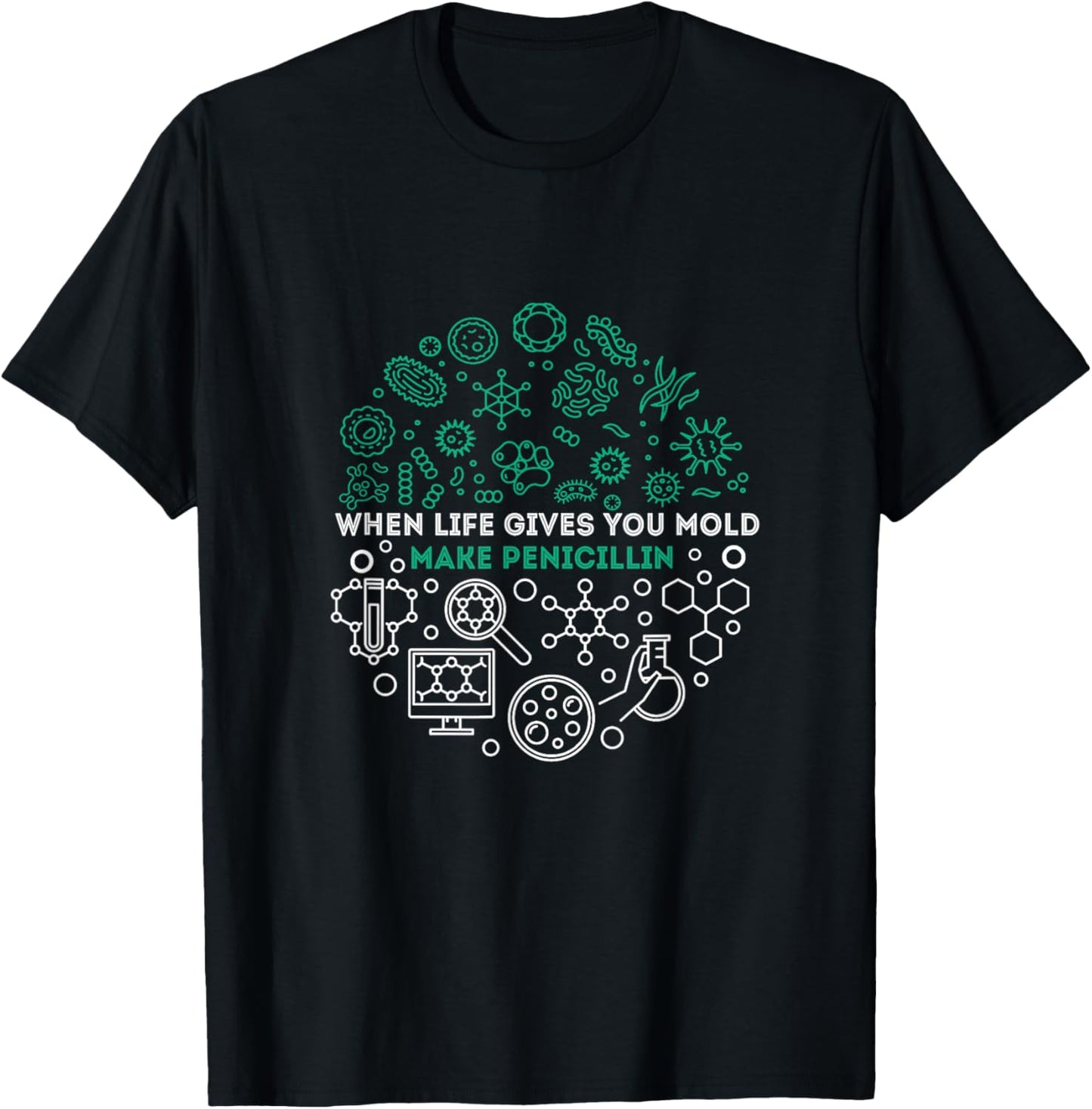 When Life Gives You Mold Make Penicillin NICU Nurse Life T-Shirt - T-Shirt | Black