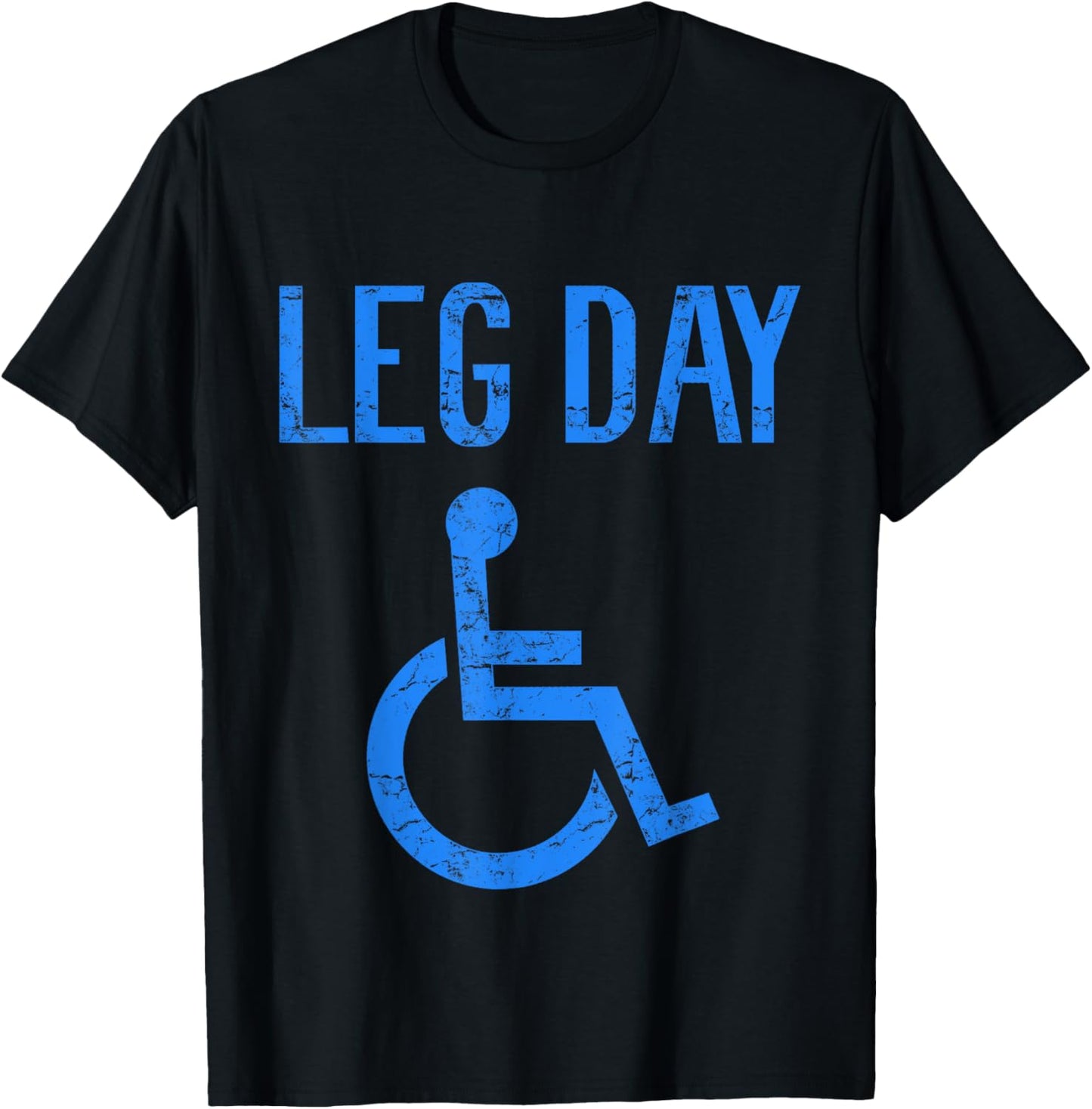 Funny Handicap Leg Day Gym Workout Bodybuilding Wheelchair T-Shirt - T-Shirt | Black