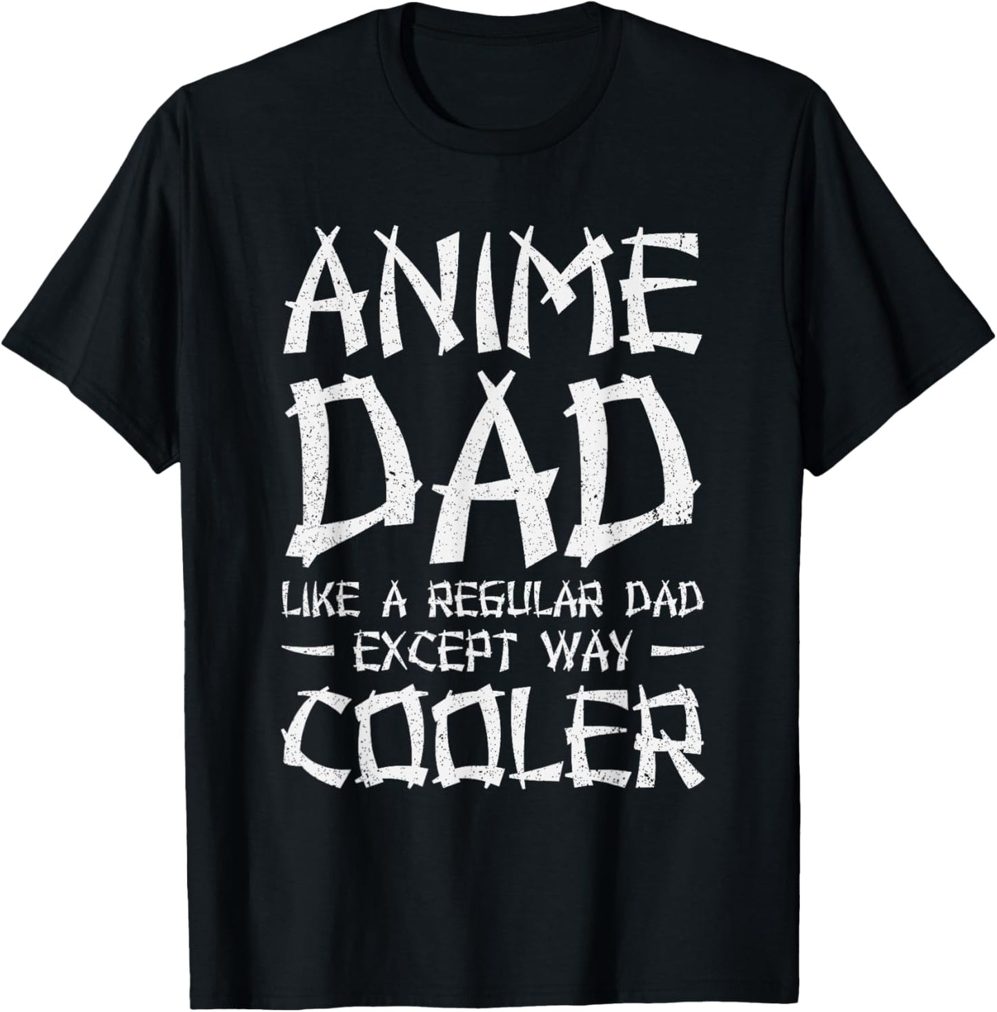 Anime Dad Like A Regular Dad Except Way Cooler Anime T-Shirt - T-Shirt | Black