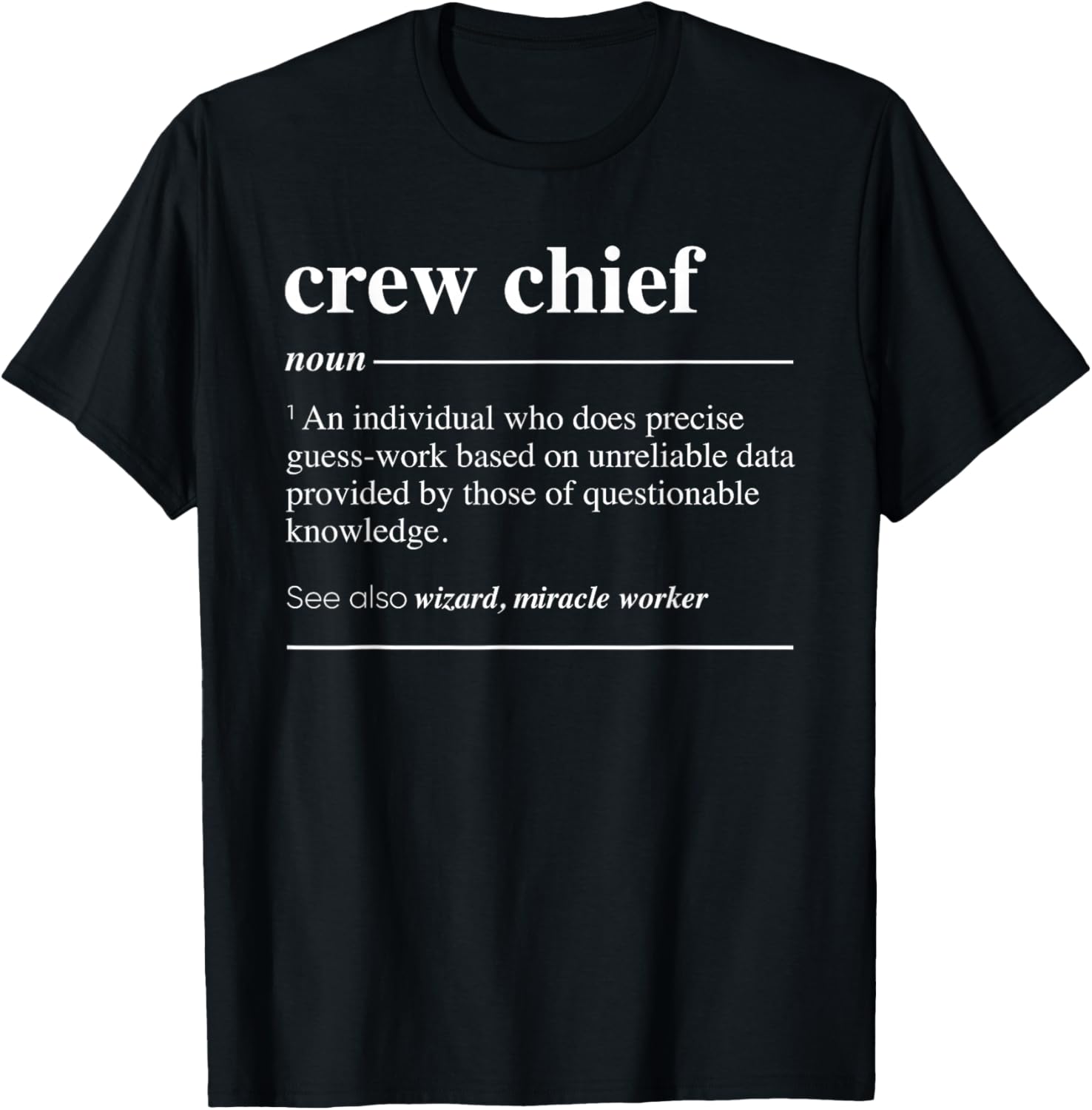 Crew Chief Definition Funny Noun T-Shirt - T-Shirt | Black