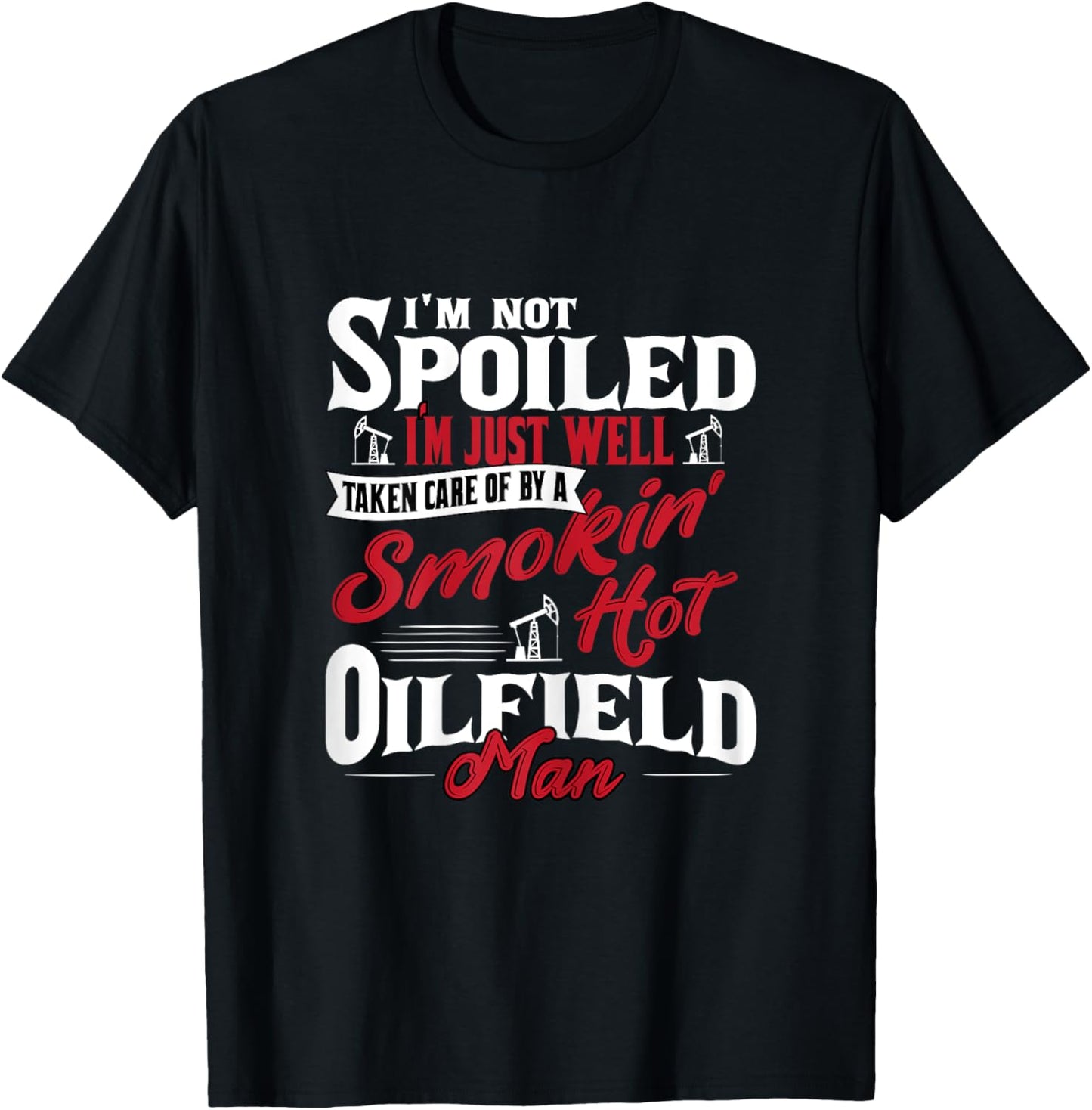 Wife Fiancee Of Oilfield Worker Oilman Oil Drilling T-Shirt - T-Shirt | Black
