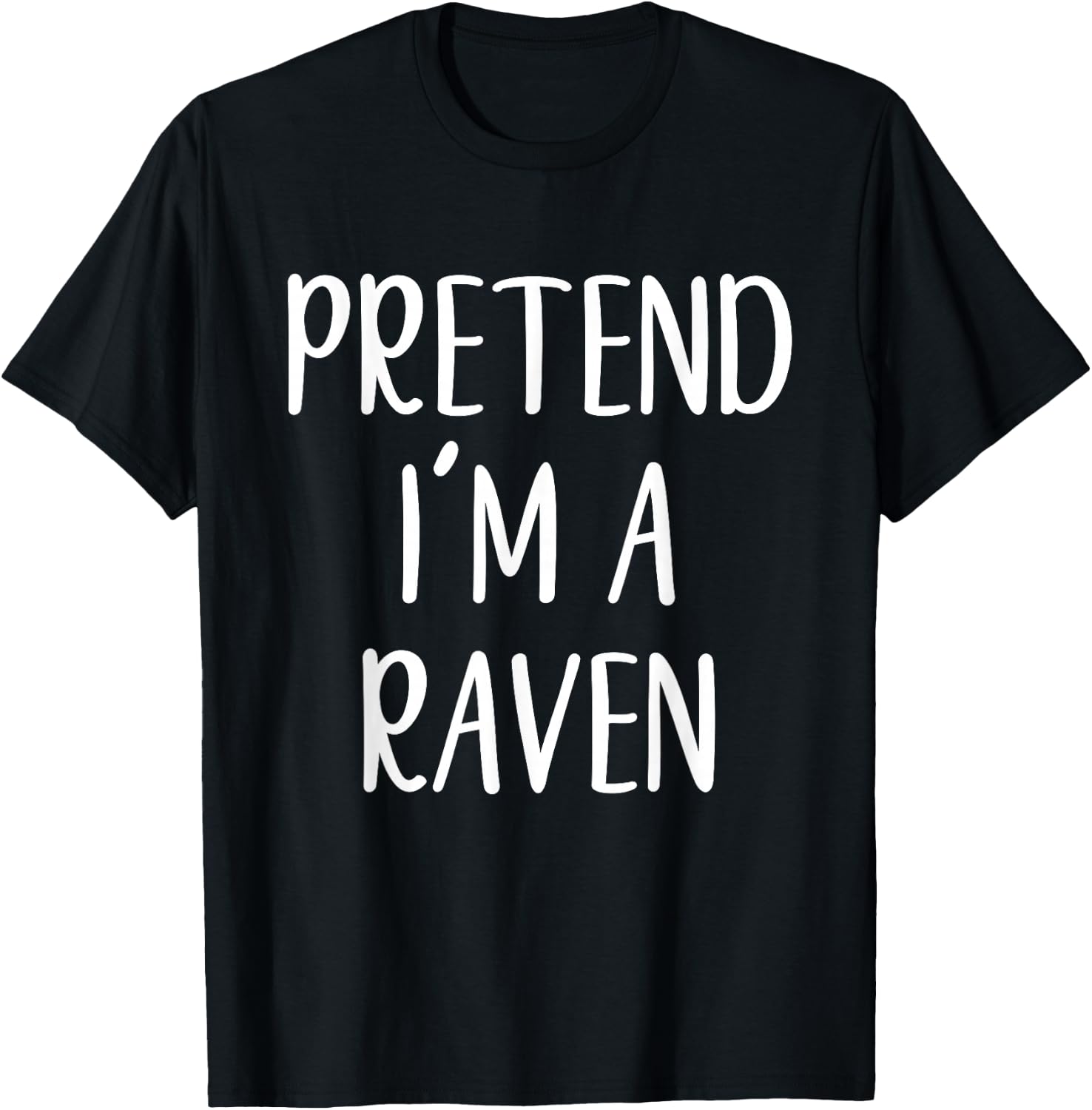 Pretend I'm A Raven Costume Halloween Funny Easy Adult Kid T-Shirt - T-Shirt | Black