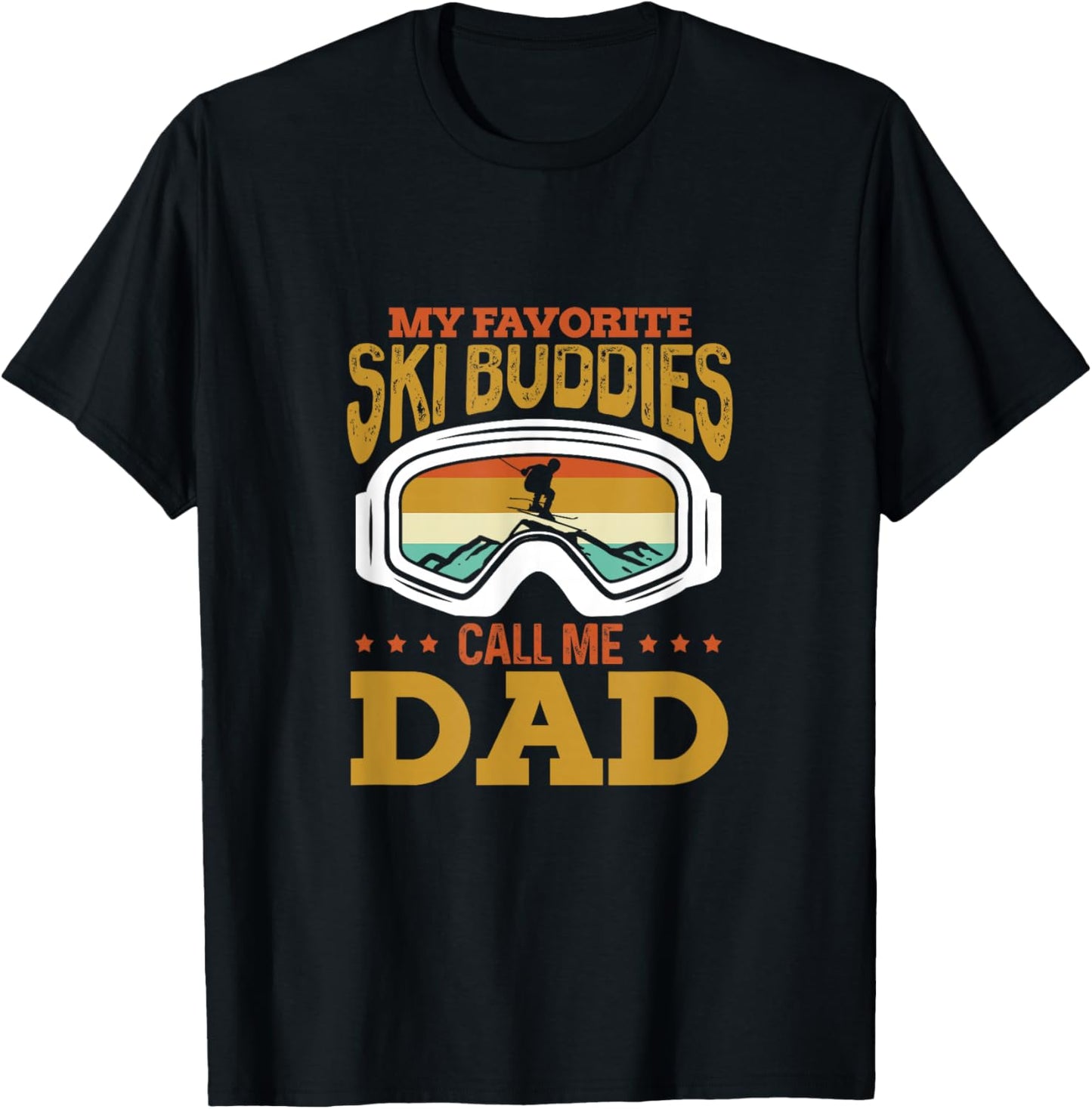 My Favorite Ski Buddies Call Me Dad Skiing Skier Vintage T-Shirt - T-Shirt | Black