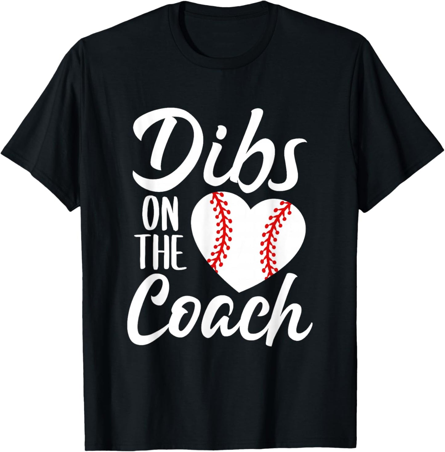 Dibs On The Coach Funny Baseball Heart Cute Mother's Day T-Shirt - T-Shirt | Black
