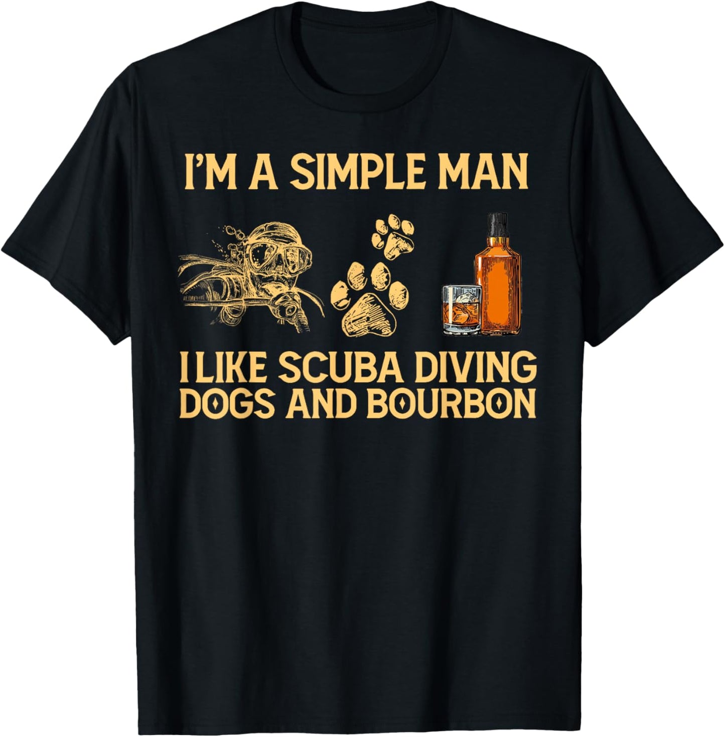 I'm a simple man i like scuba diving dogs and bourbon T-Shirt - T-Shirt | Black