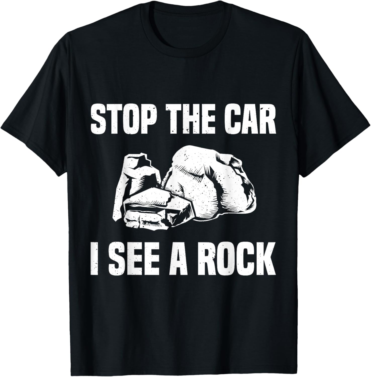 Geologist Outfit Rock Collector Stop The Car I See A Rock T-Shirt - T-Shirt | Black