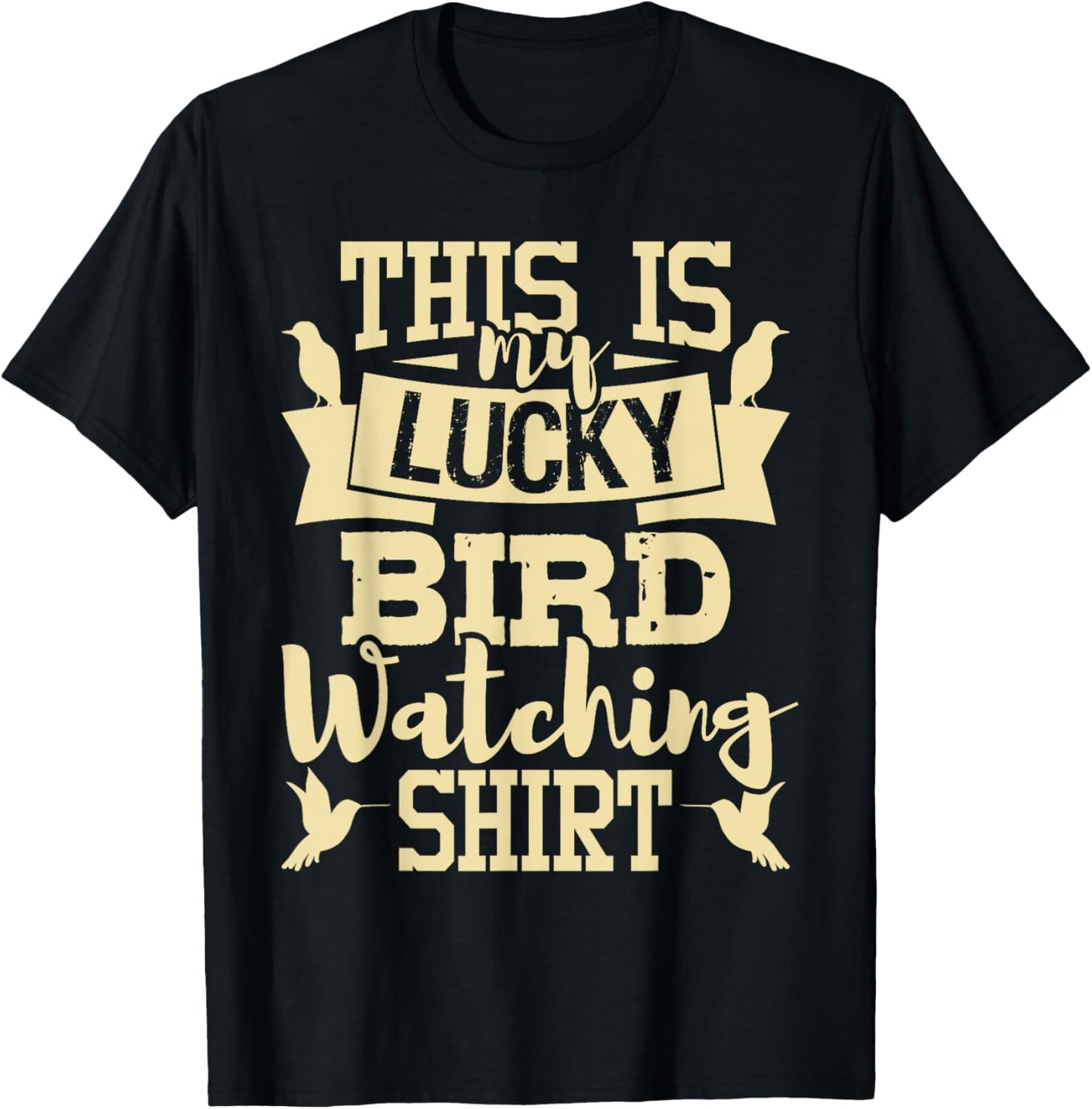 This Is My Lucky Bird Watching Shirt - Birding Birder T-Shirt - T-Shirt | Black