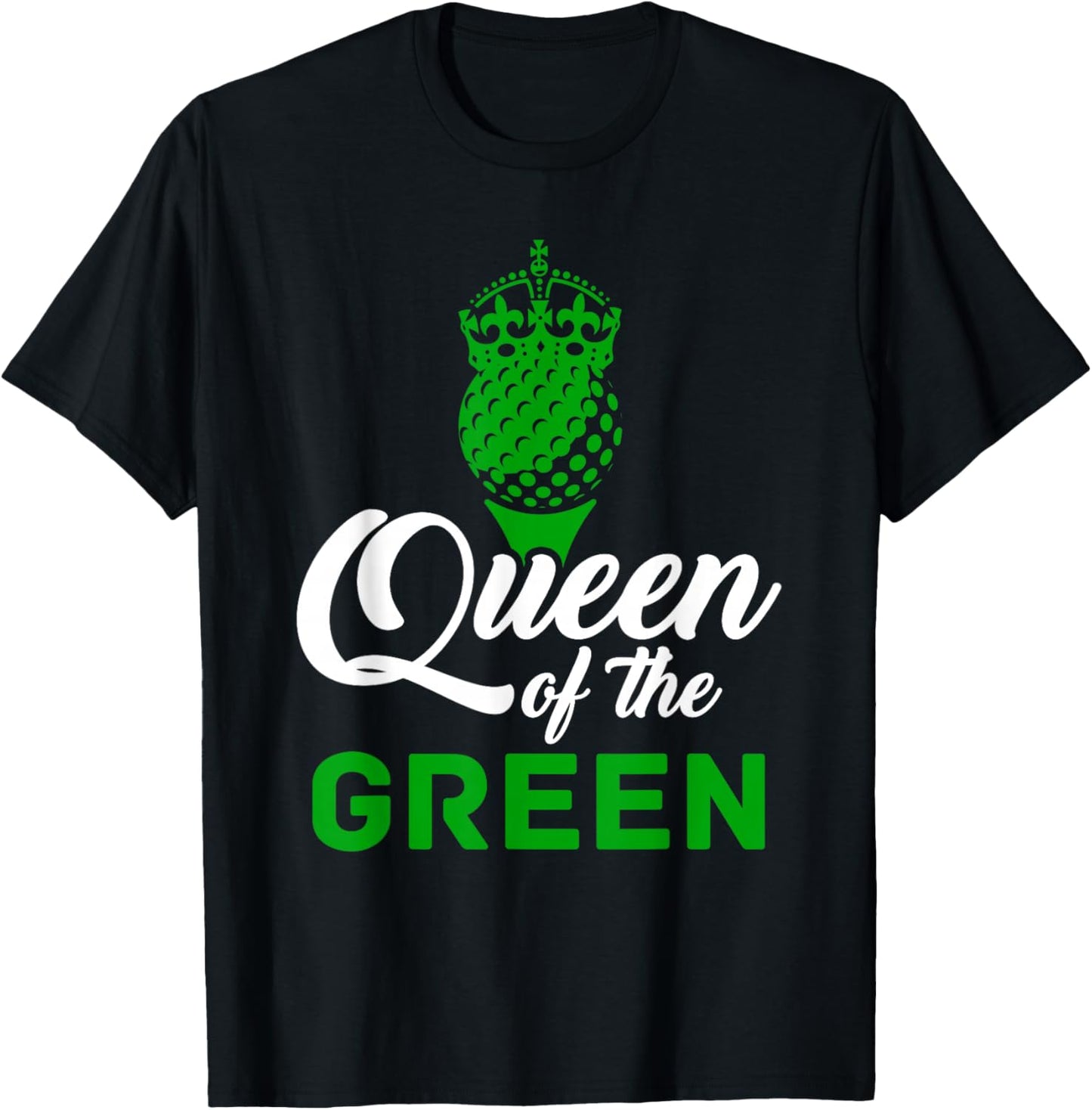 Golf Lover - Golfer Life Queen Of The Green Golf T-Shirt - T-Shirt | Black