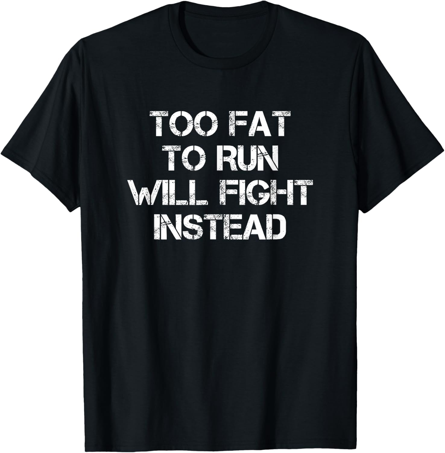Too Fat To Run Will Fight Instead Overweight Military T-Shirt - T-Shirt | Black
