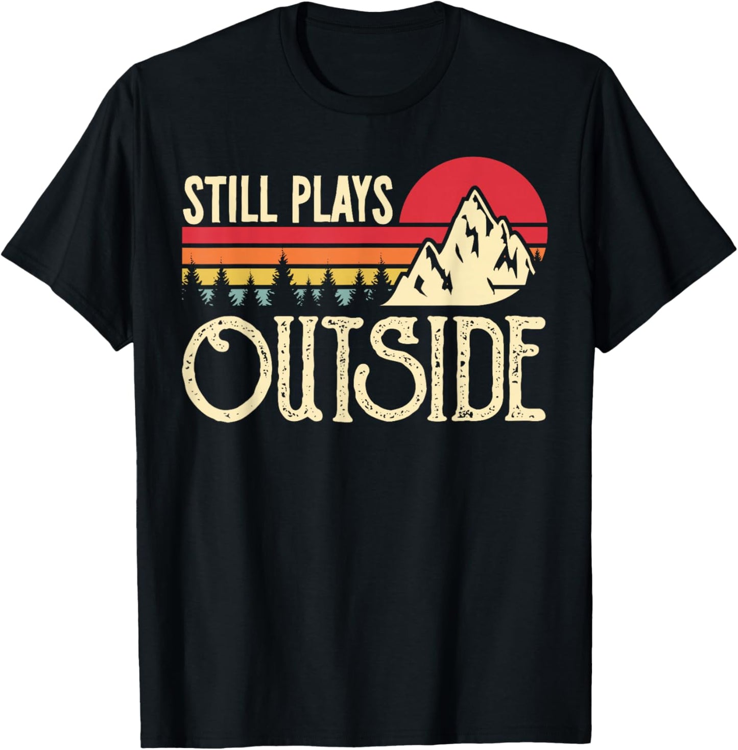 Still Plays Outside Funny Vintage Camping and Hiking T-Shirt - T-Shirt | Black