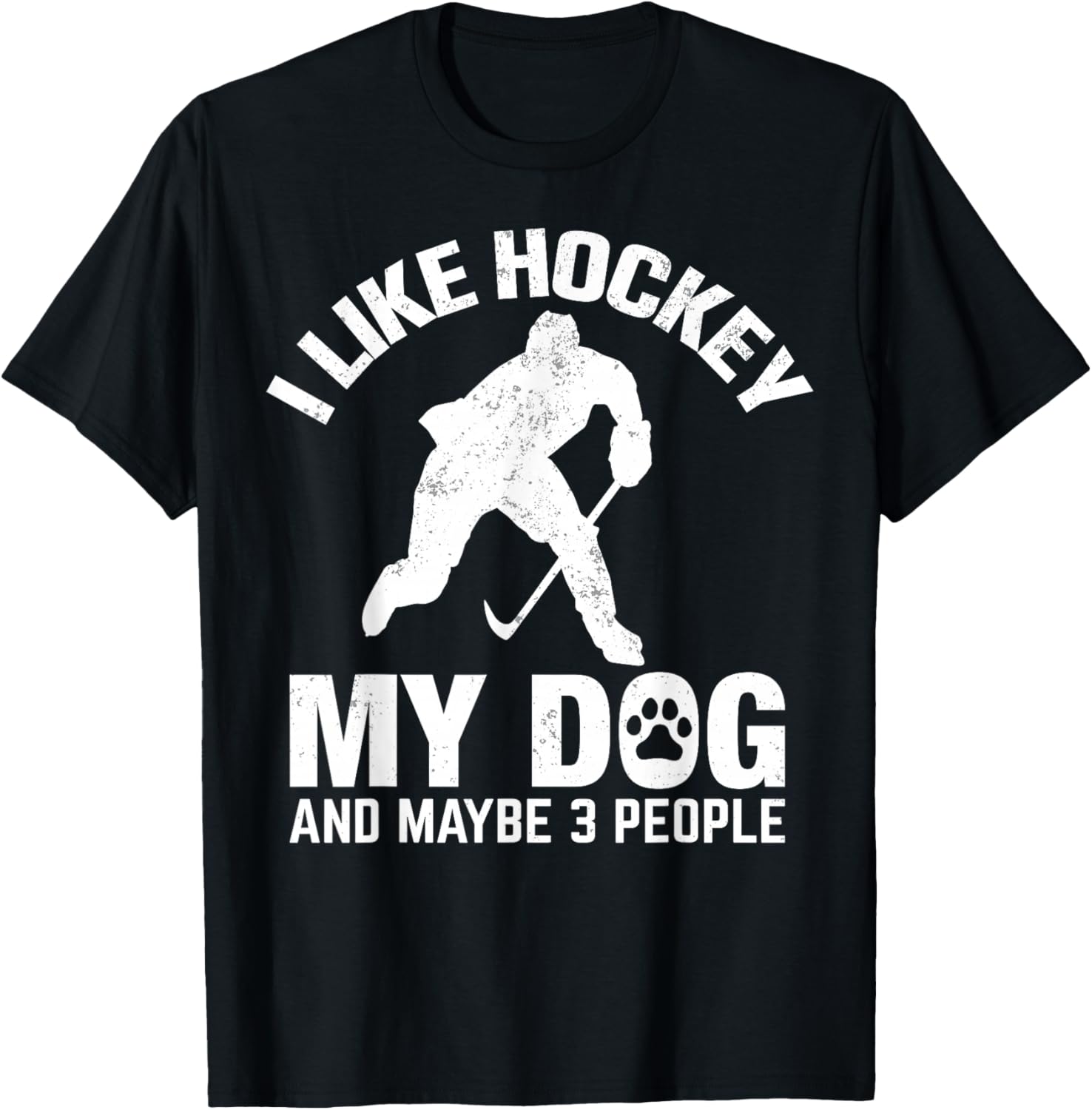 I Like Hockey My Dog And Maybe 3 People T-Shirt - T-Shirt | Black