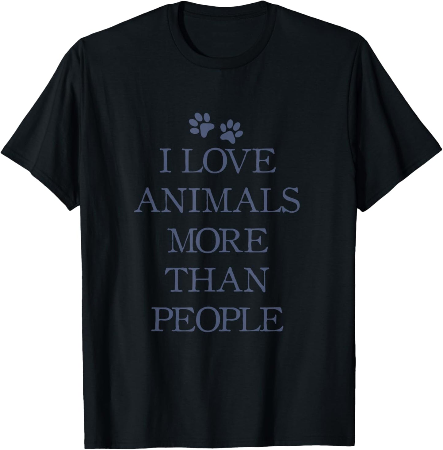 I love animals more than people T-Shirt - T-Shirt | Black