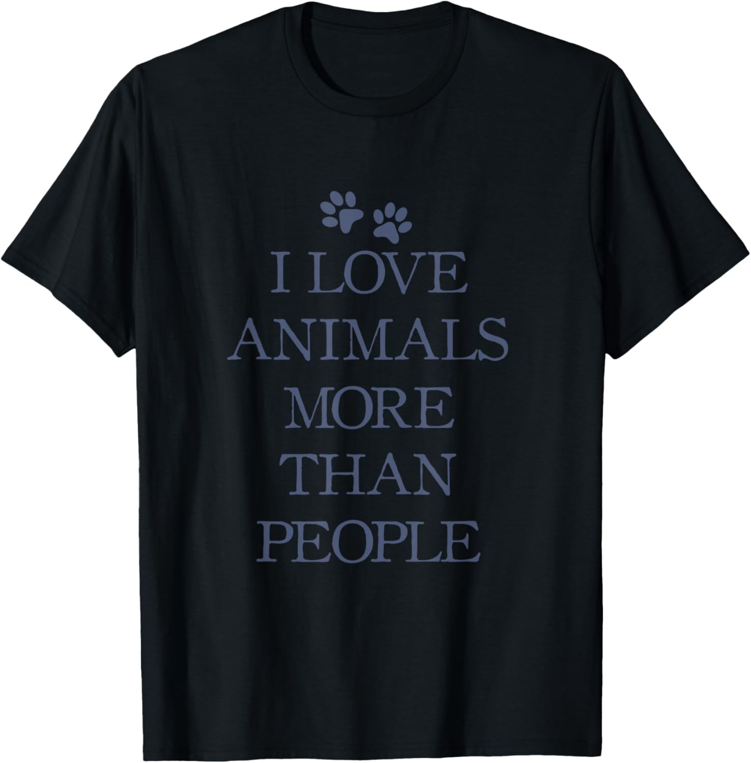 I love animals more than people T-Shirt - T-Shirt | Black